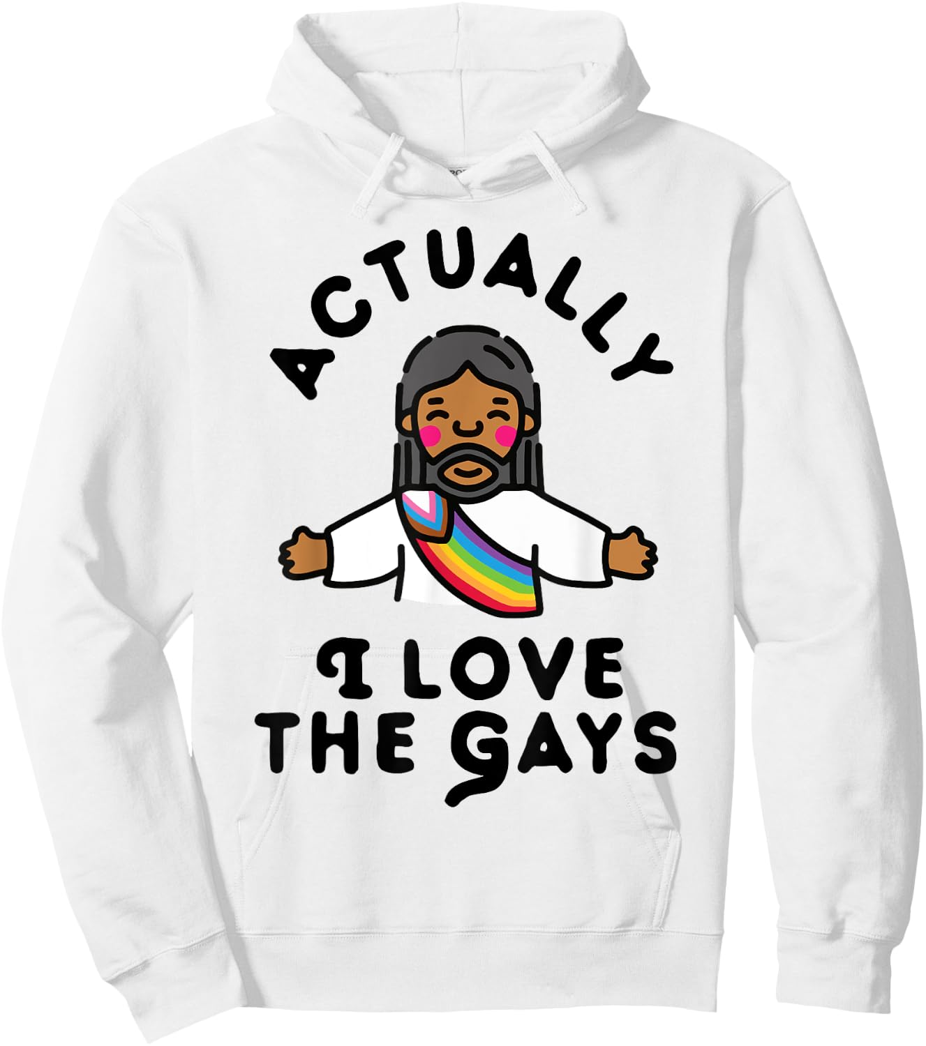 Actually I Love The Gays Jesus Hoodie - Hoodie | White