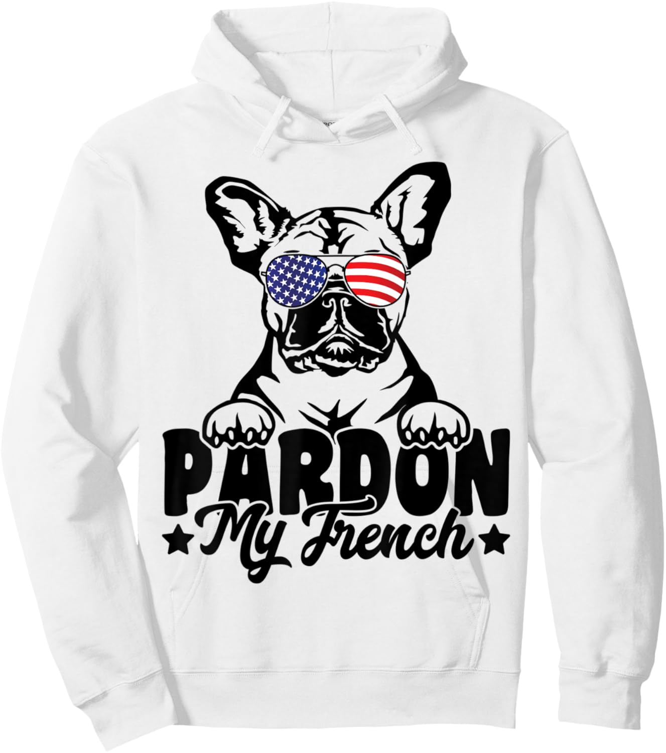 Pardon My French Bulldog Patriotic American Flag Sunglasses Hoodie - Hoodie | White