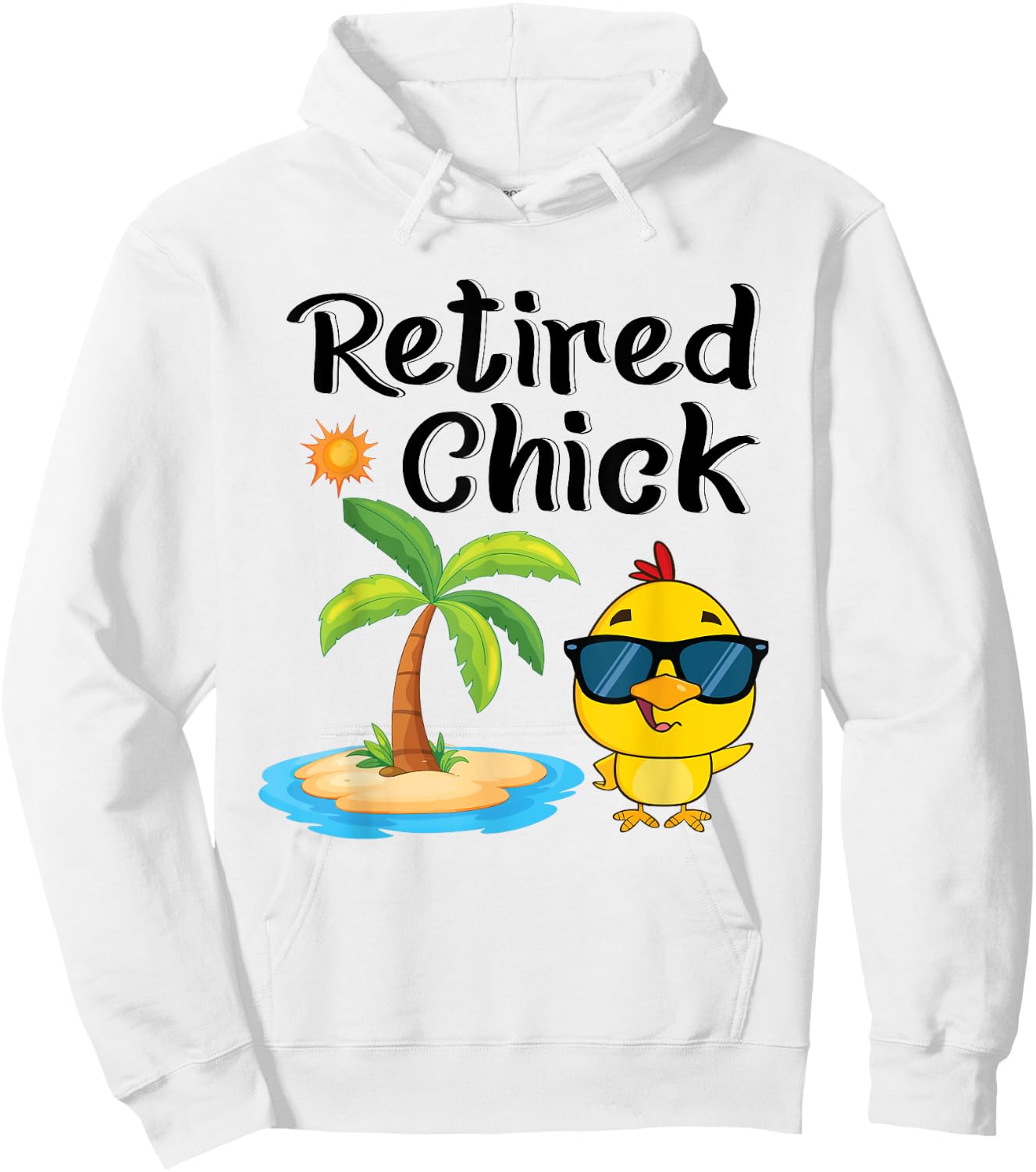 Retired Chick Funny Retirement Party Chicken Vacation Hoodie - Hoodie | White