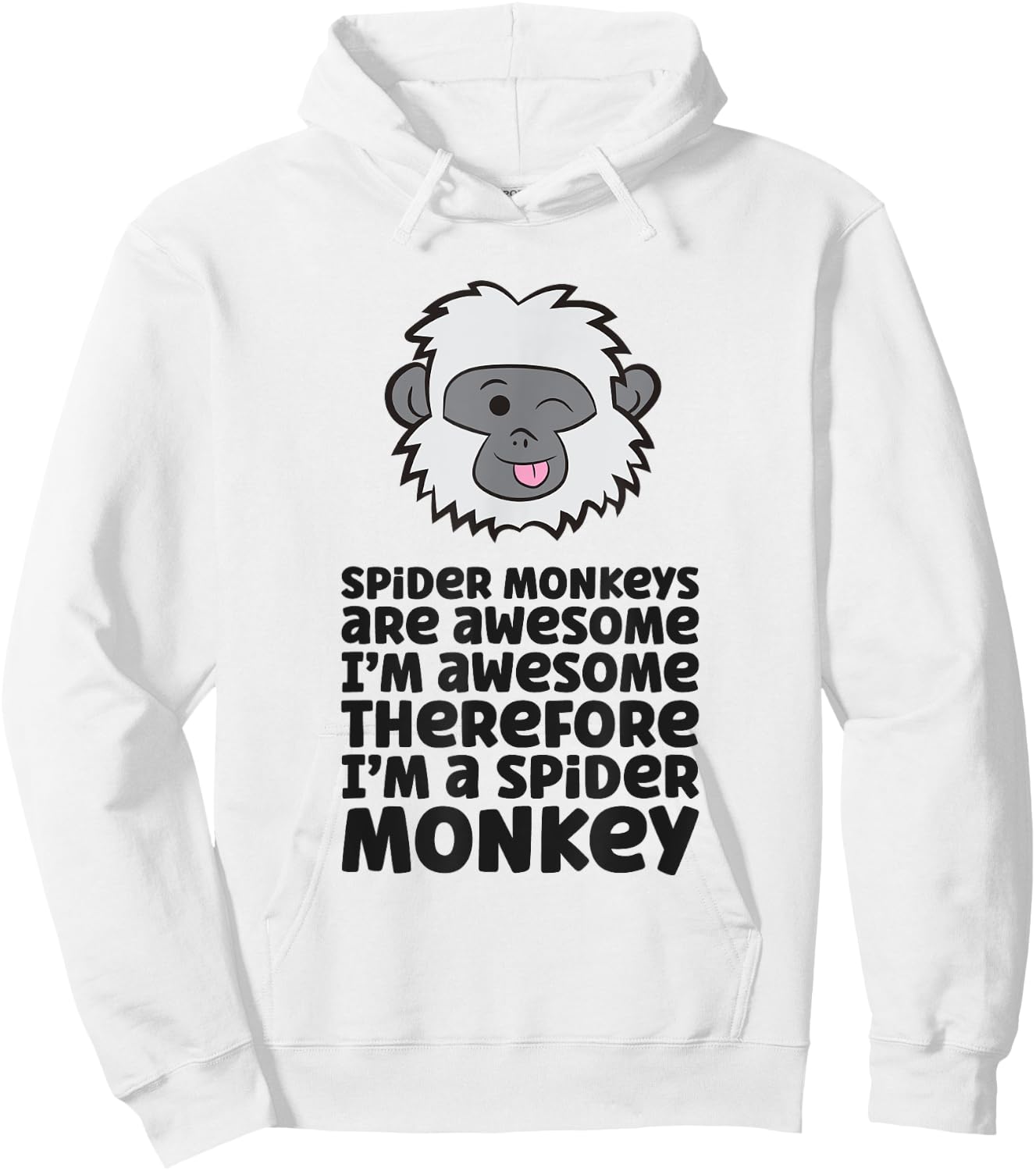 Spider Monkeys Are Awesome I'm Awesome I'm A Spider Monkey Hoodie - Hoodie | White