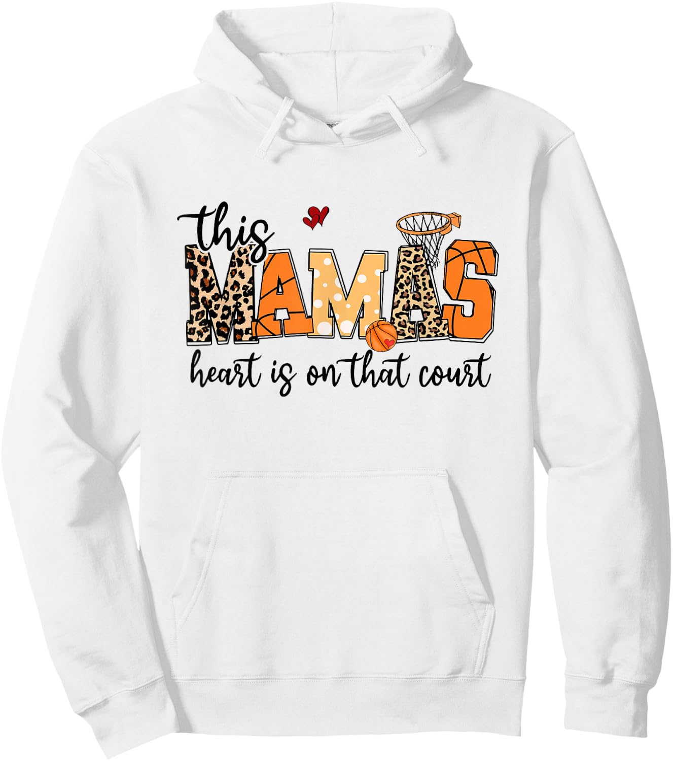 Mamas Heart Is On That Court Funny Basketball Mom Mama Hoodie - Hoodie | White