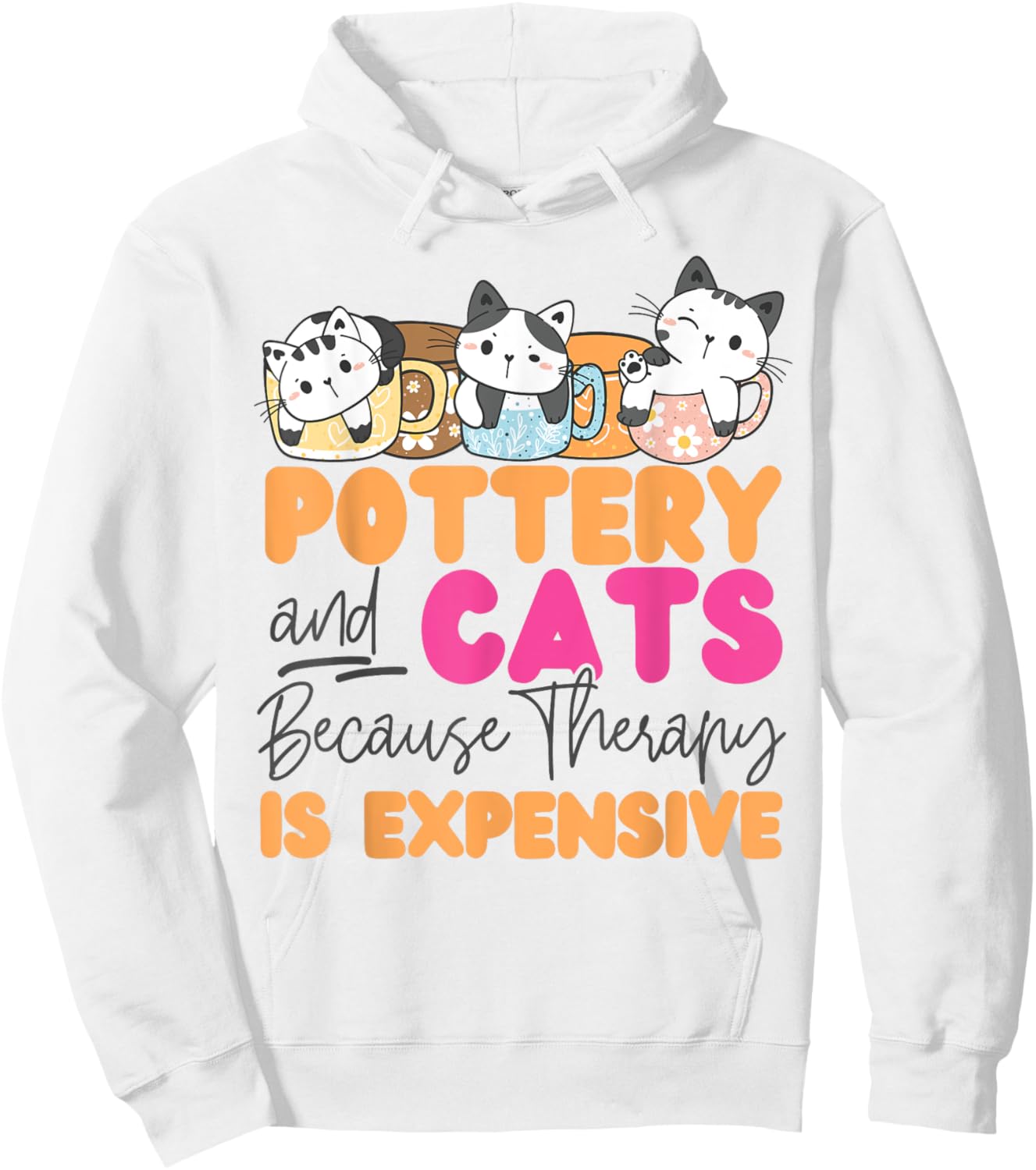 Pottery Ceramics Artist Cat Pottery And Cats Because Therapy Men Women Girls Kids Hoodie - Hoodie | White
