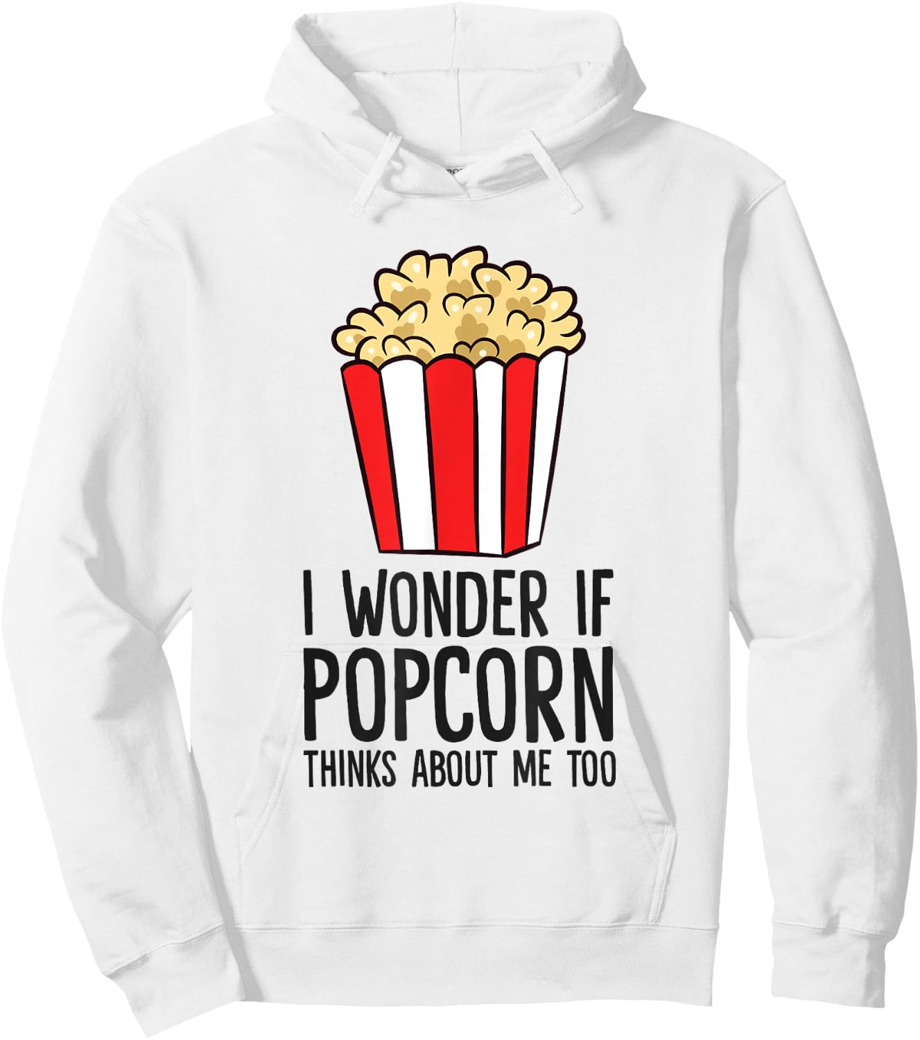 I Wonder If Popcorn Thinks About Me Too Popcorn Lover Hoodie - Hoodie | White
