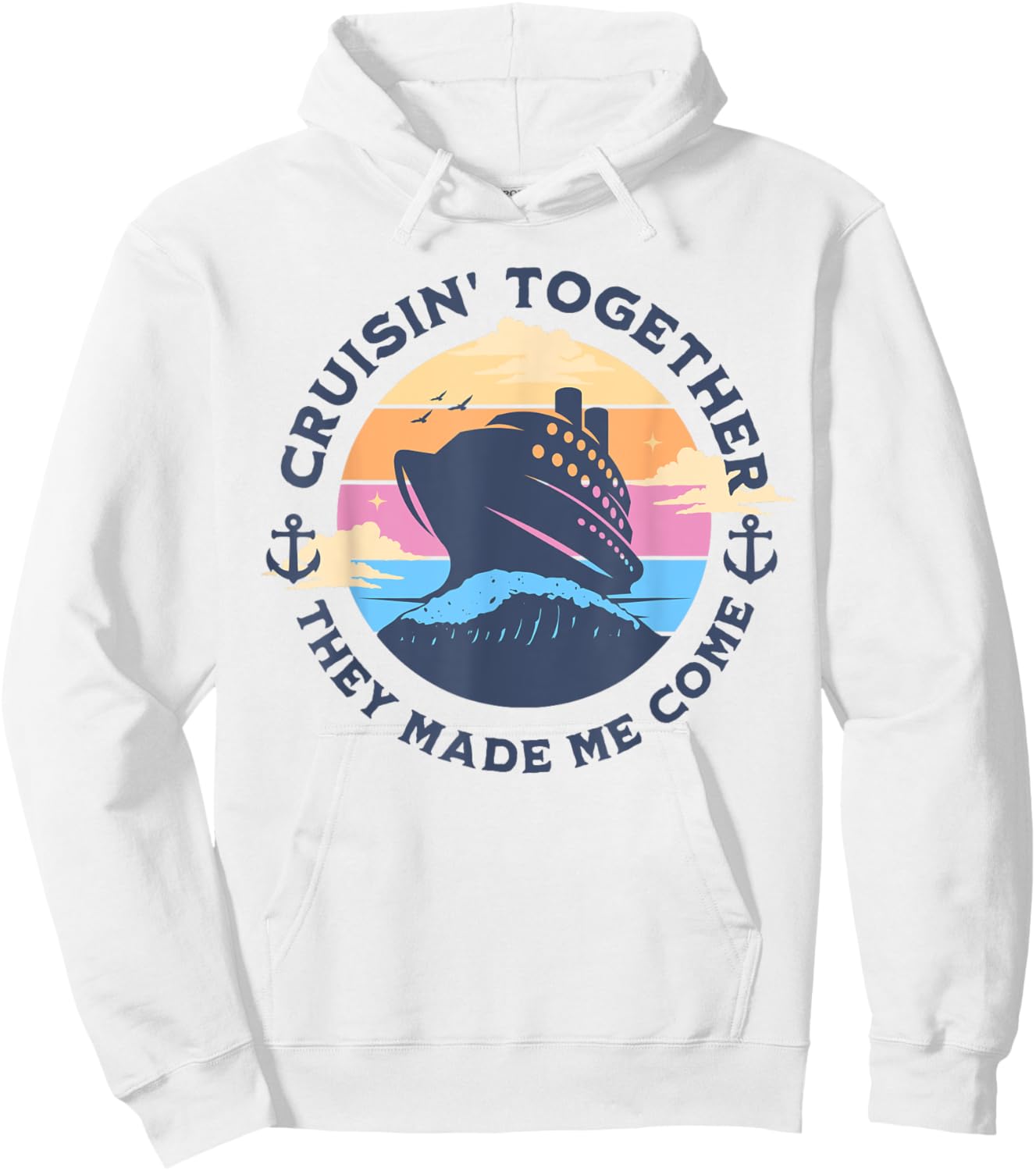 Funny Cruising Together They Made Me Come Family Vacation Hoodie - Hoodie | White