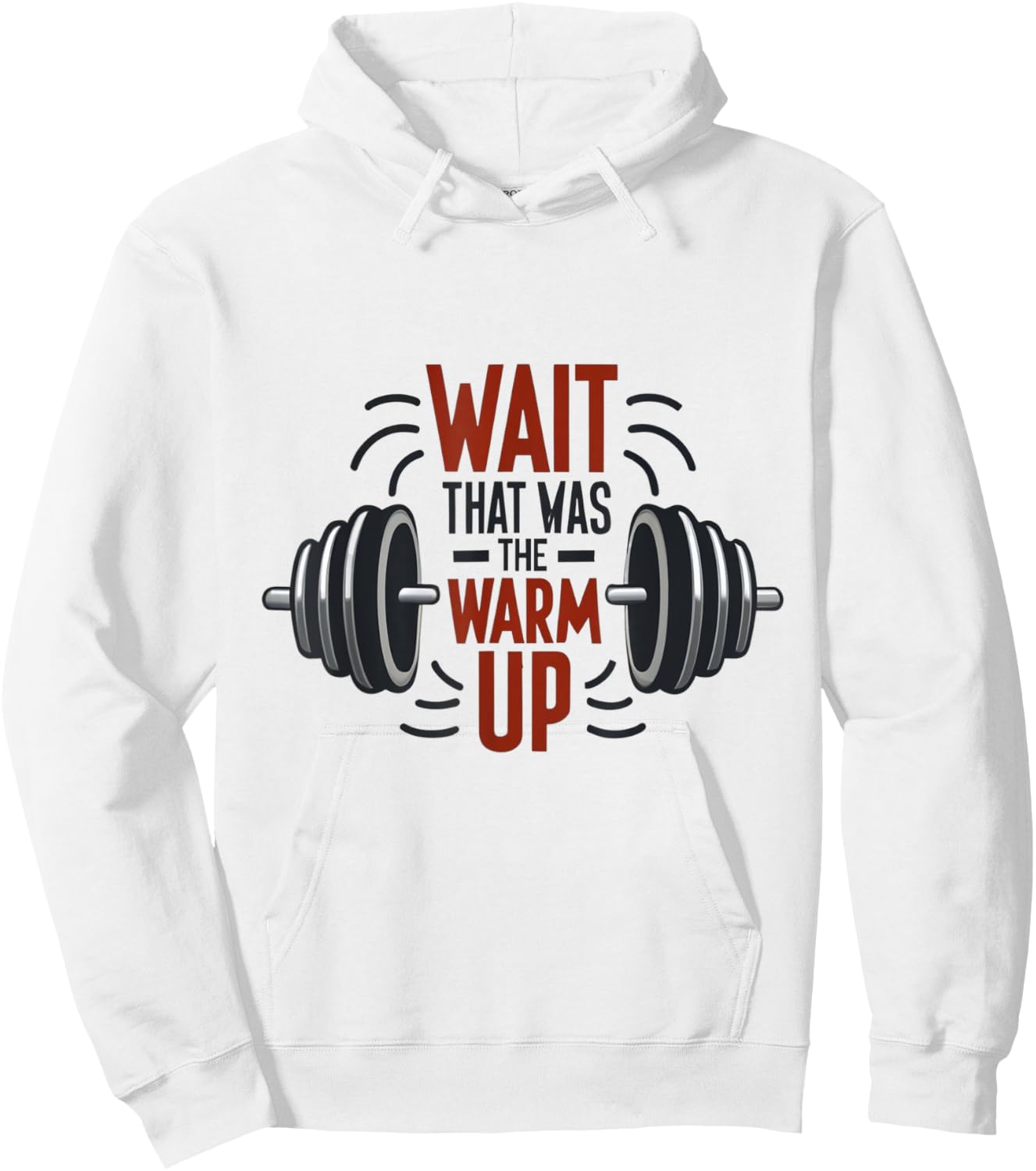 Wait That Was The Warm Up Funny Workout Gym Lifting Barbell Hoodie - Hoodie | White