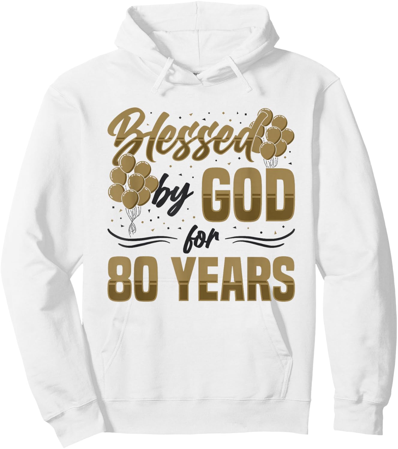 Religious Blessed By God For 80 Years Happy 80th Birthday Hoodie - Hoodie | White