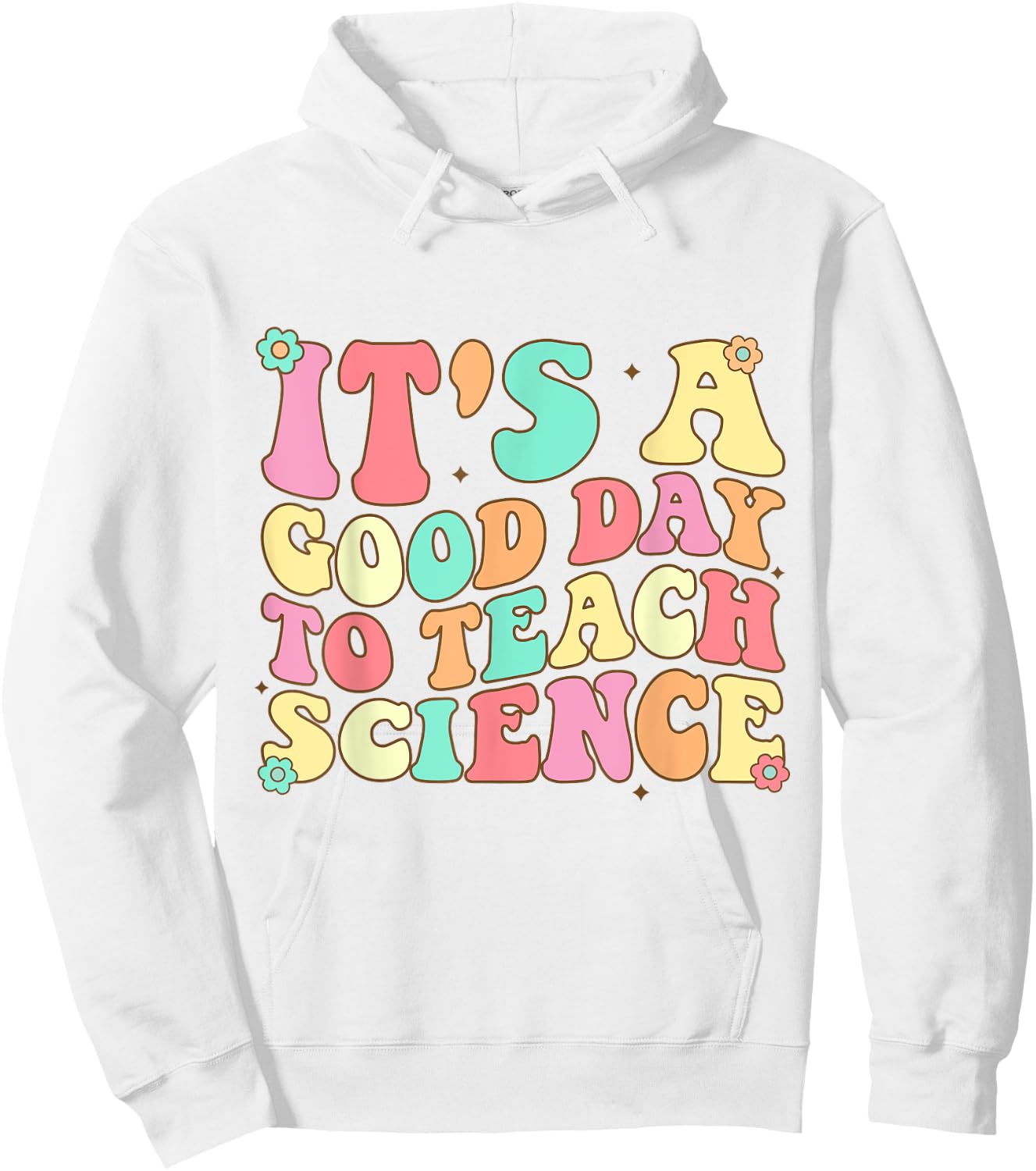 Science Teacher Shirt It's Good Day To Teach Science Groovy Hoodie - Hoodie | White
