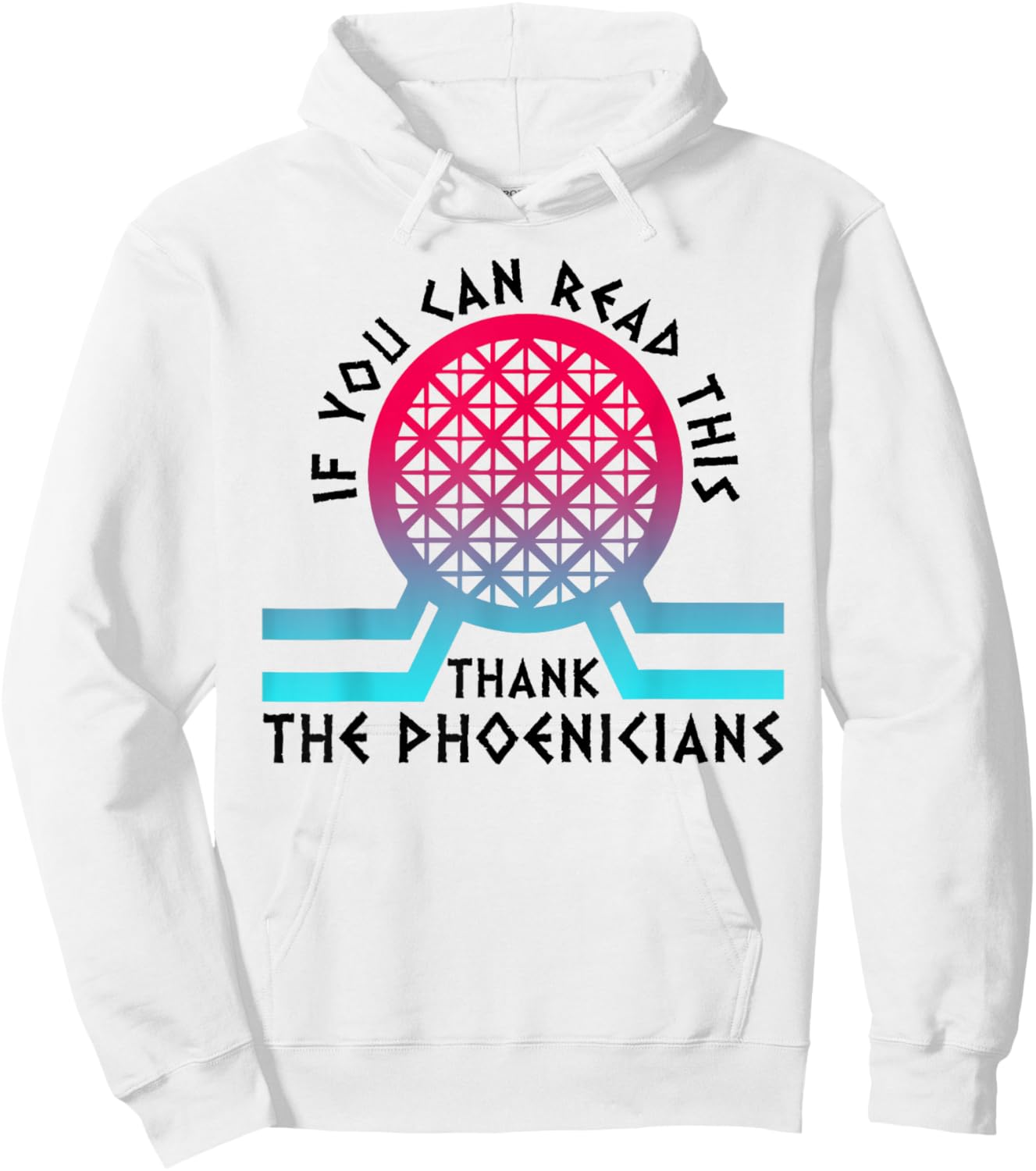 If You Can Read This Thank Phoenicians Hoodie - Hoodie | White