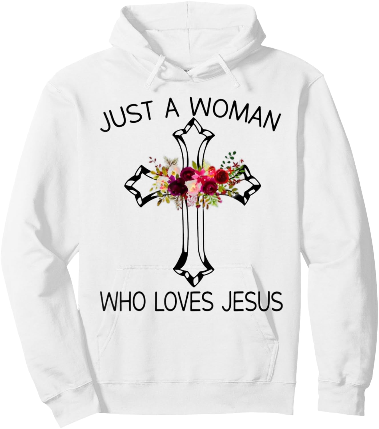 Christ Cross Just A Woman Who Loves Jesus Flower Hoodie - Hoodie | White