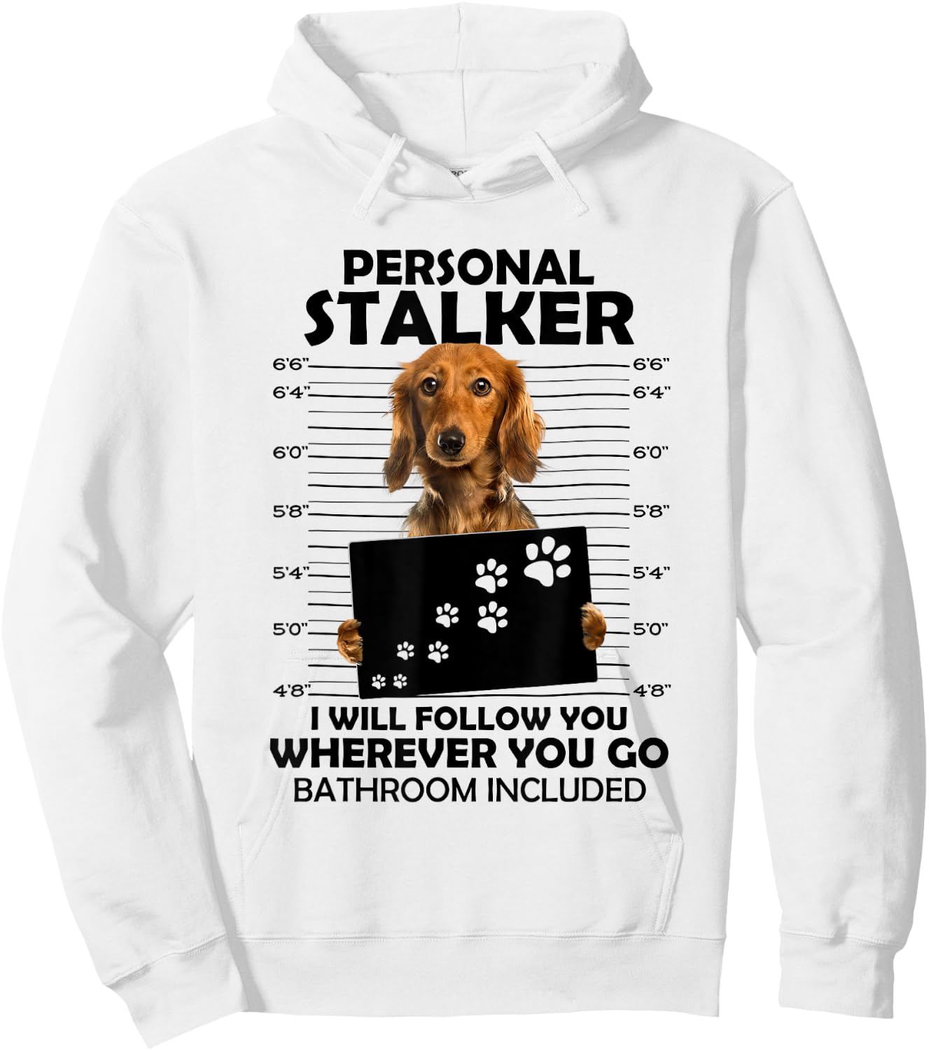 Personal Stalker I Will Follow You Long Hair Dachshund Mom Hoodie - Hoodie | White