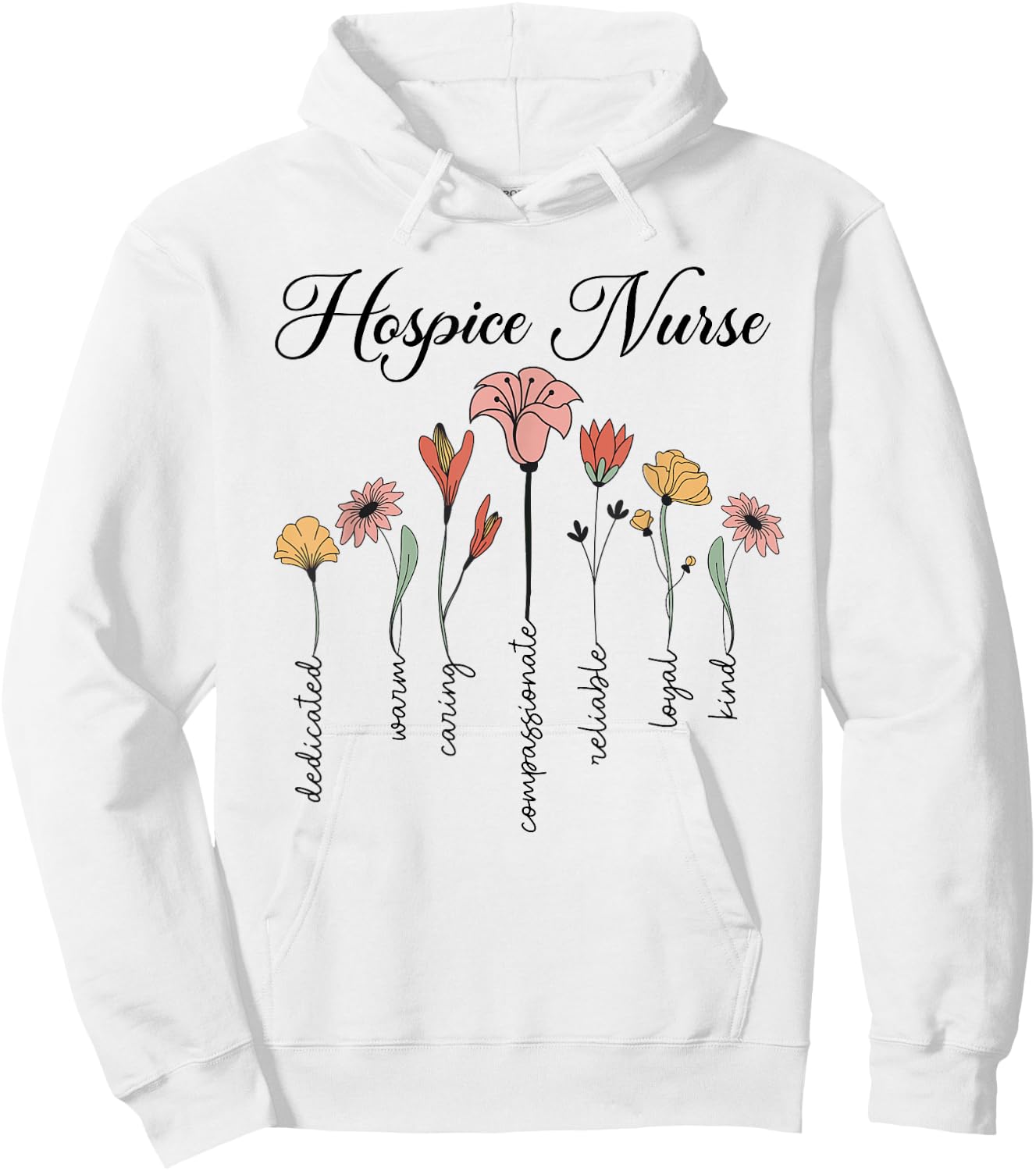Cute Nurse Life Hospice Nurse Dedicated And Caring Flowers Hoodie - Hoodie | White