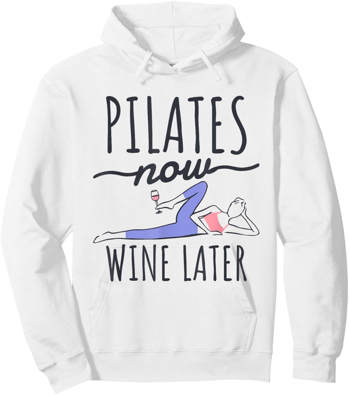 Pilates Now Wine Later, Fitness Exercise and Pilates Lover Hoodie - Hoodie | White