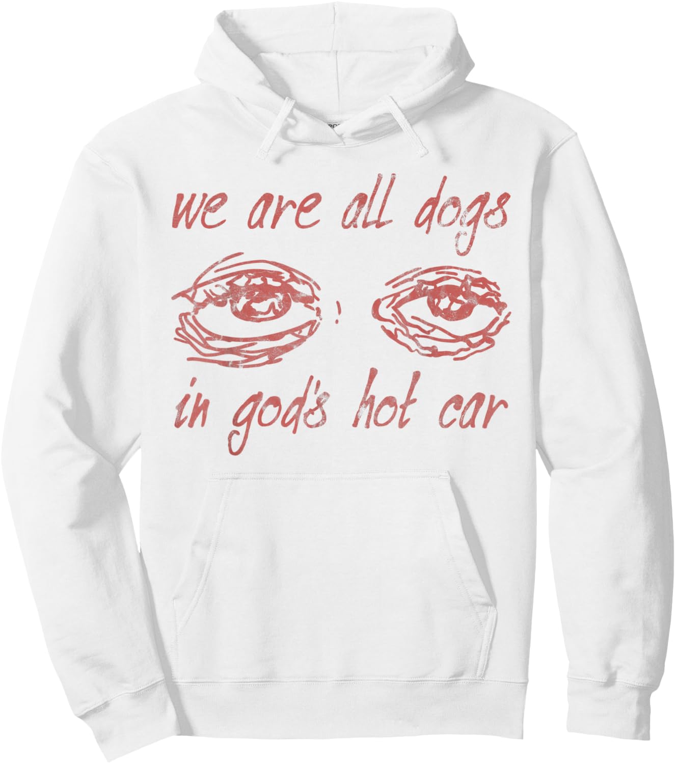 We Are All Dogs In God's Hot Car Christian Hoodie - Hoodie | White