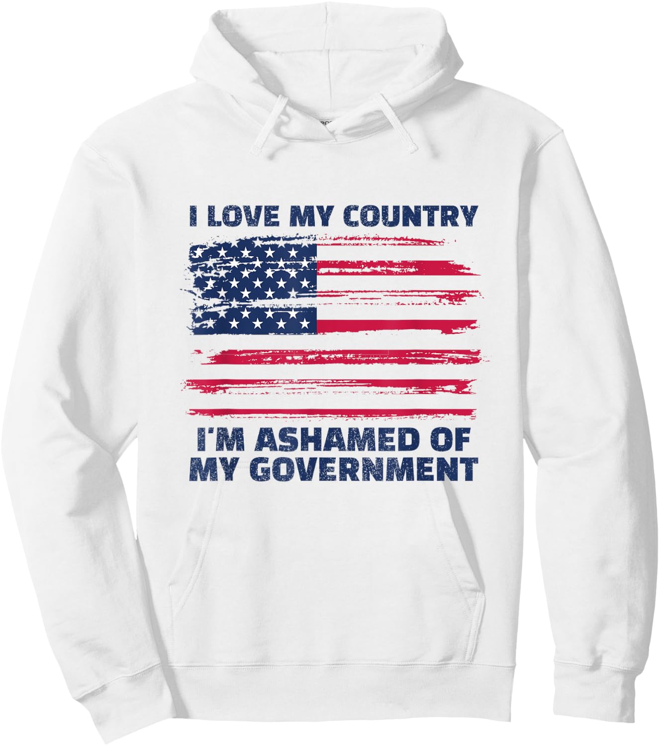 I Love My Country, I'm Ashamed of My Government Hoodie - Hoodie | White