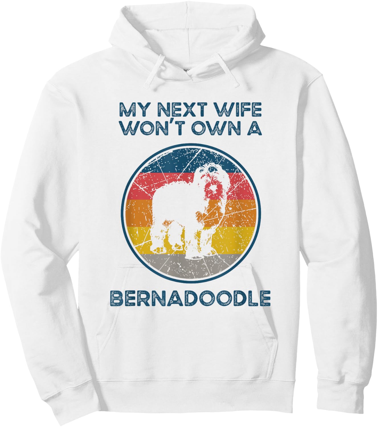 Next Wife Won't Own Dog - Husband Father Bernedoodle Dad Women Hoodie - Hoodie | White