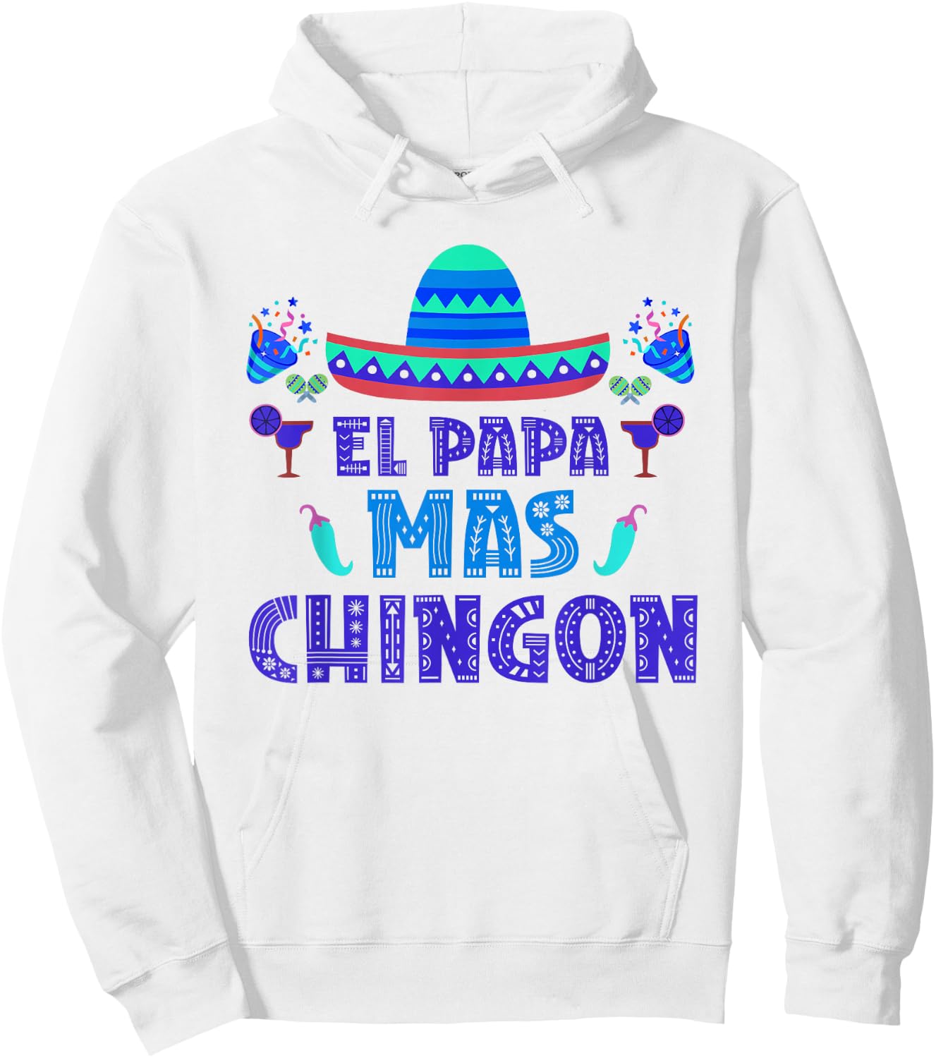El Papa Mas Chingon Proud Mexico Lover Mexican Country Dad Hoodie - Hoodie | White