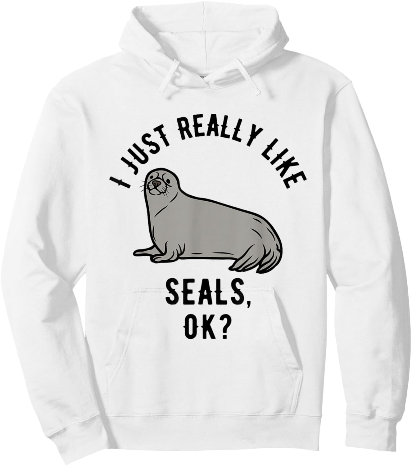 I Just Really Like Seals, OK? Hoodie - Hoodie | White