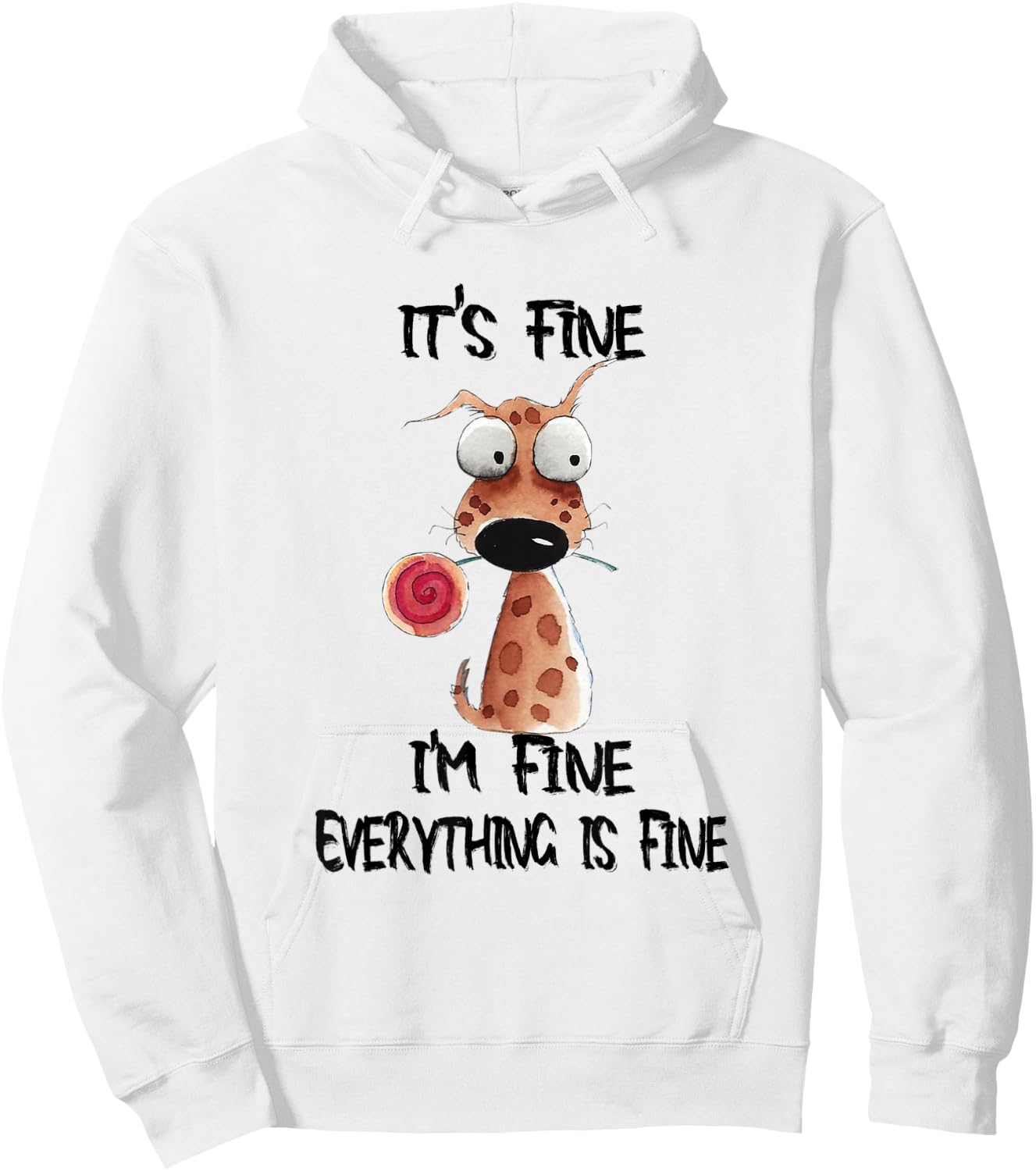 It's Fine I'm Fine Everything Is Fine Funny Dog Men Women Kids Hoodie - Hoodie | White