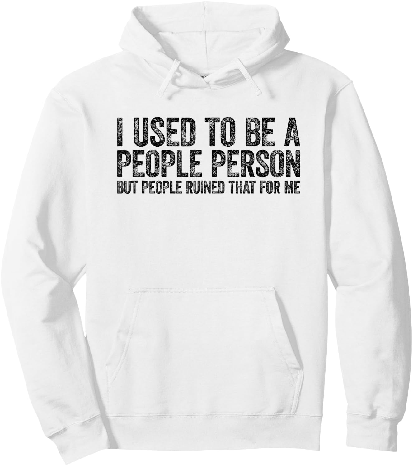 I Used to Be A People Person Funny Sarcastic Hoodie - Hoodie | White