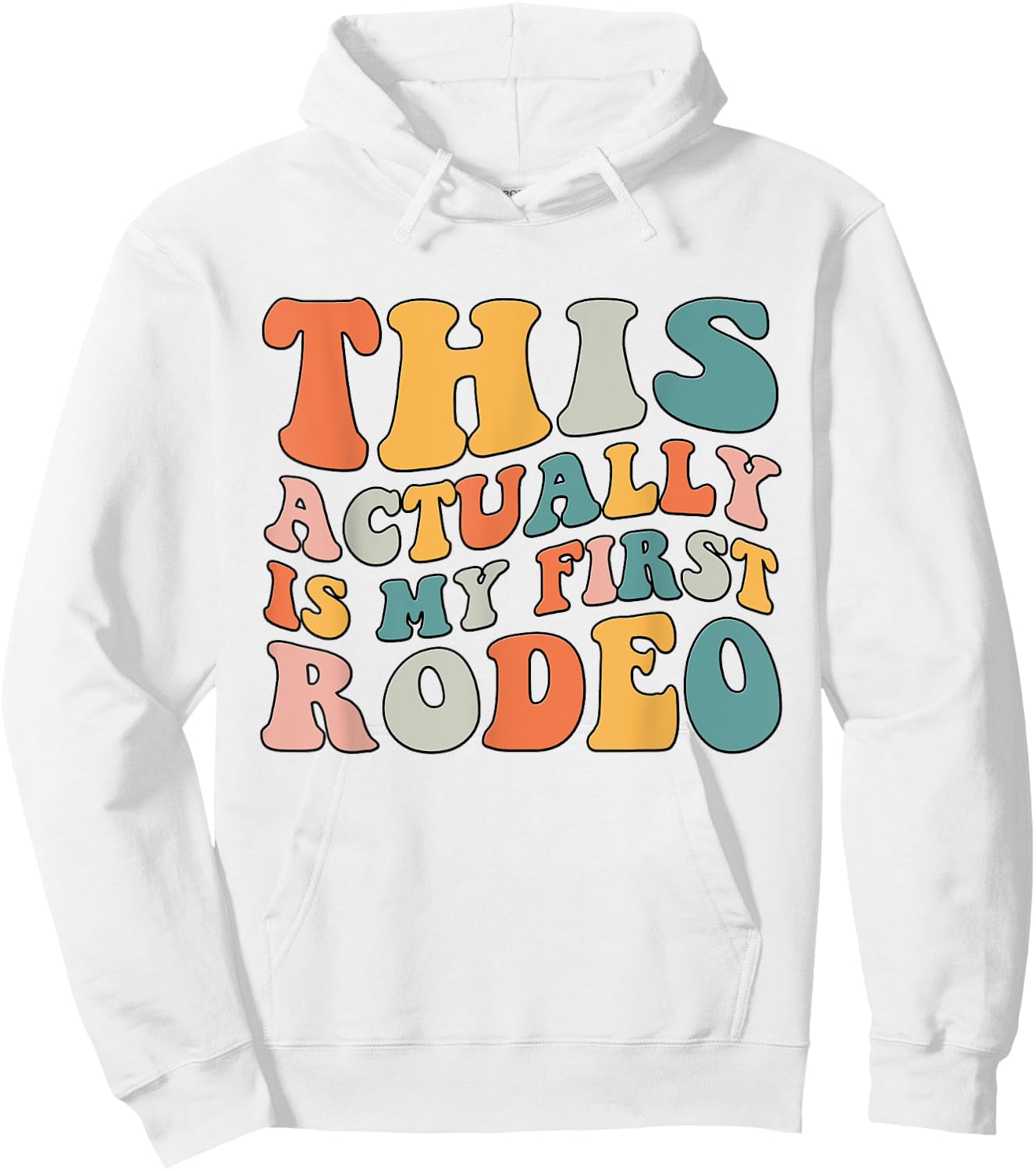 Groovy This Actually Is My First Rodeo Funny Cowboy Cowgirl Hoodie - Hoodie | White