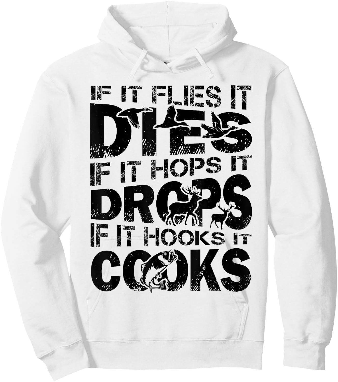 If It Flies It Dies If It Hops It Drops If It Hooks It Cooks Hoodie - Hoodie | White