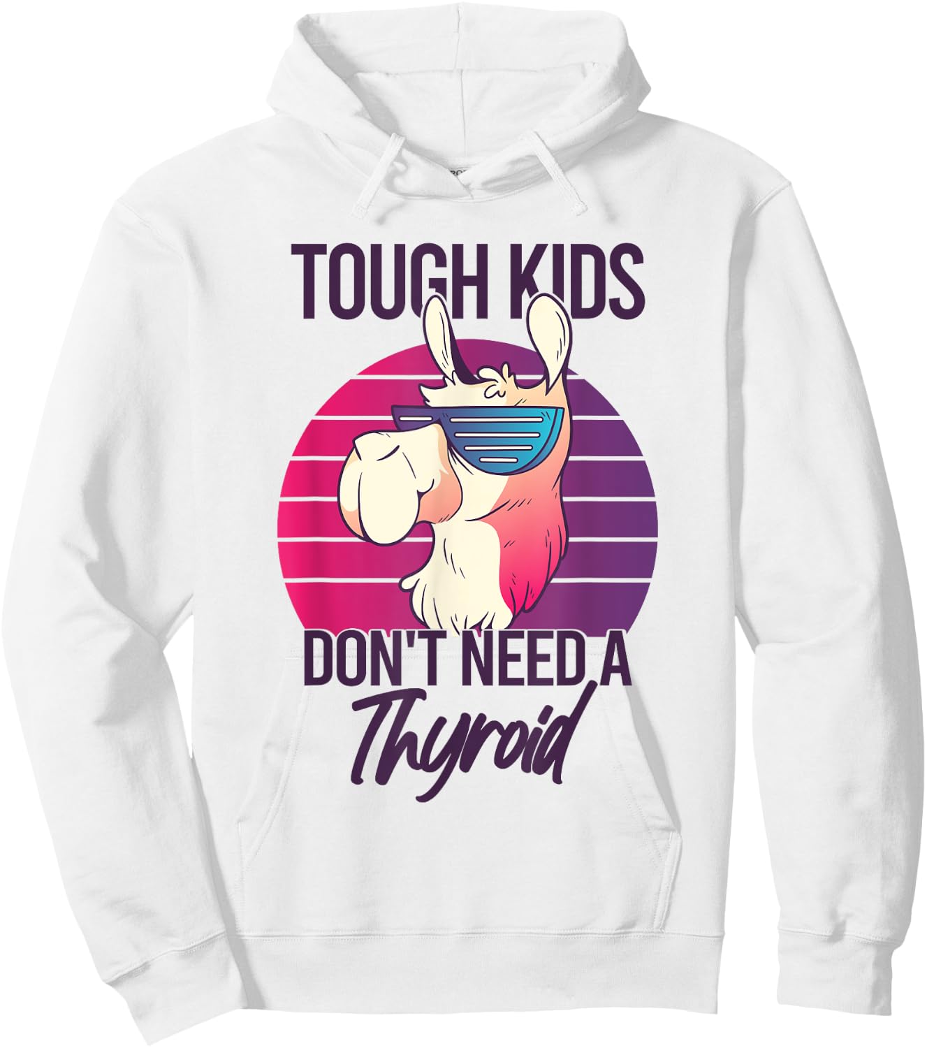 Thyroidectomy Recovery Tough Kids Don't Need A Thyroid Hoodie - Hoodie | White
