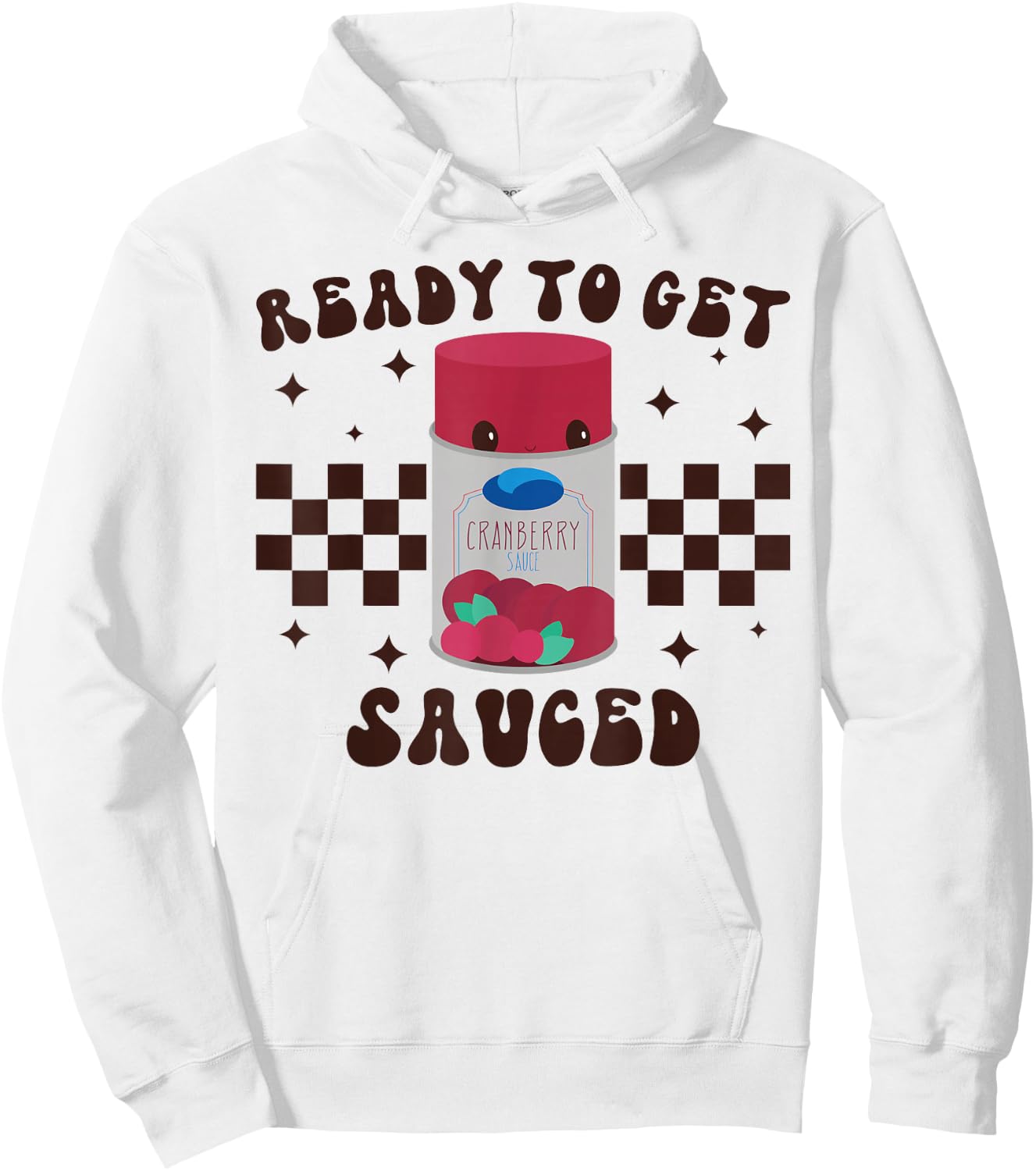 Ready to Get Sauced Funny Cranberry Sauce Thanksgiving Food Hoodie - Hoodie | White