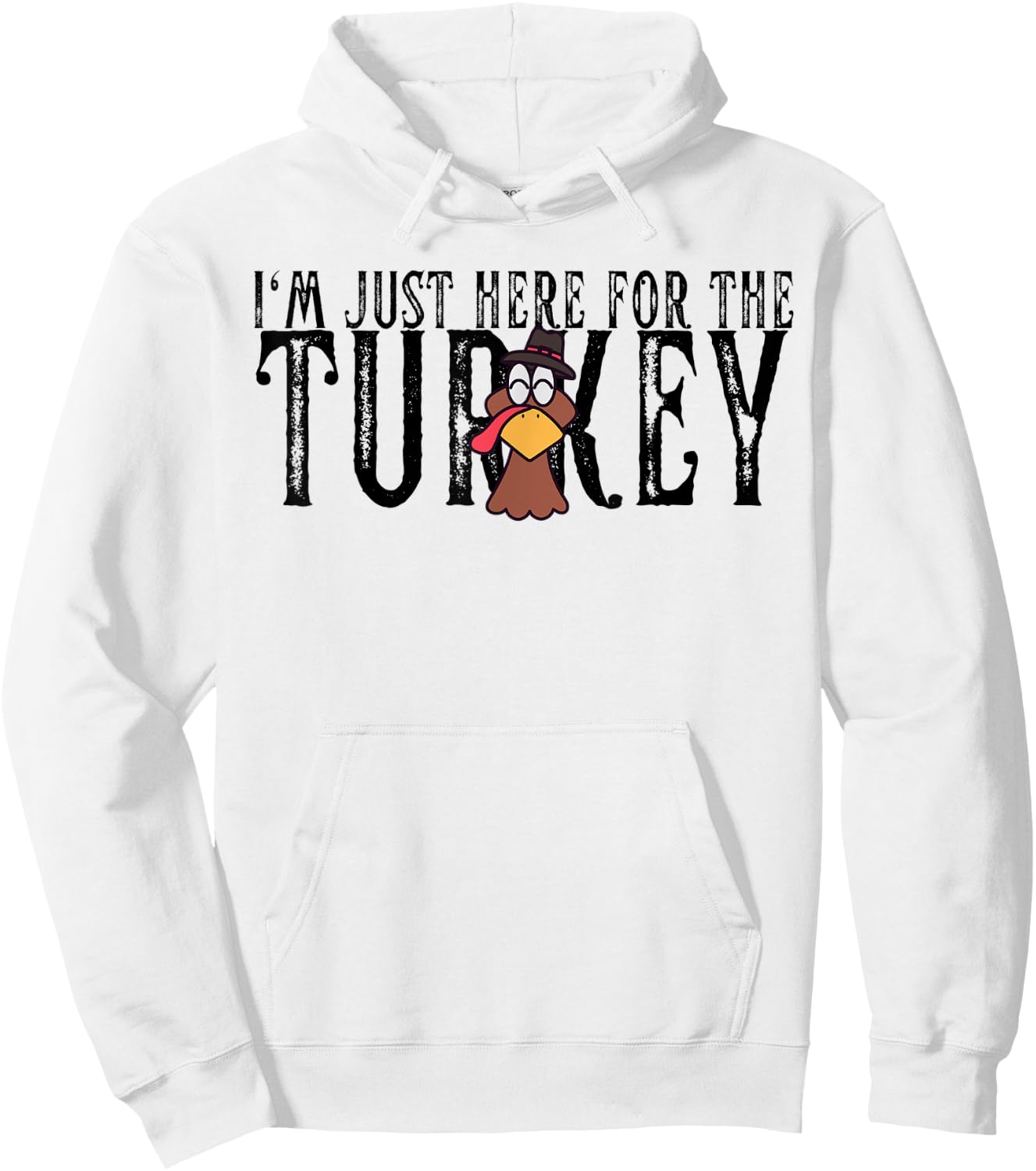 I'm Just Here For The Turkey Thanksgiving Turkey Lover Hoodie - Hoodie | White