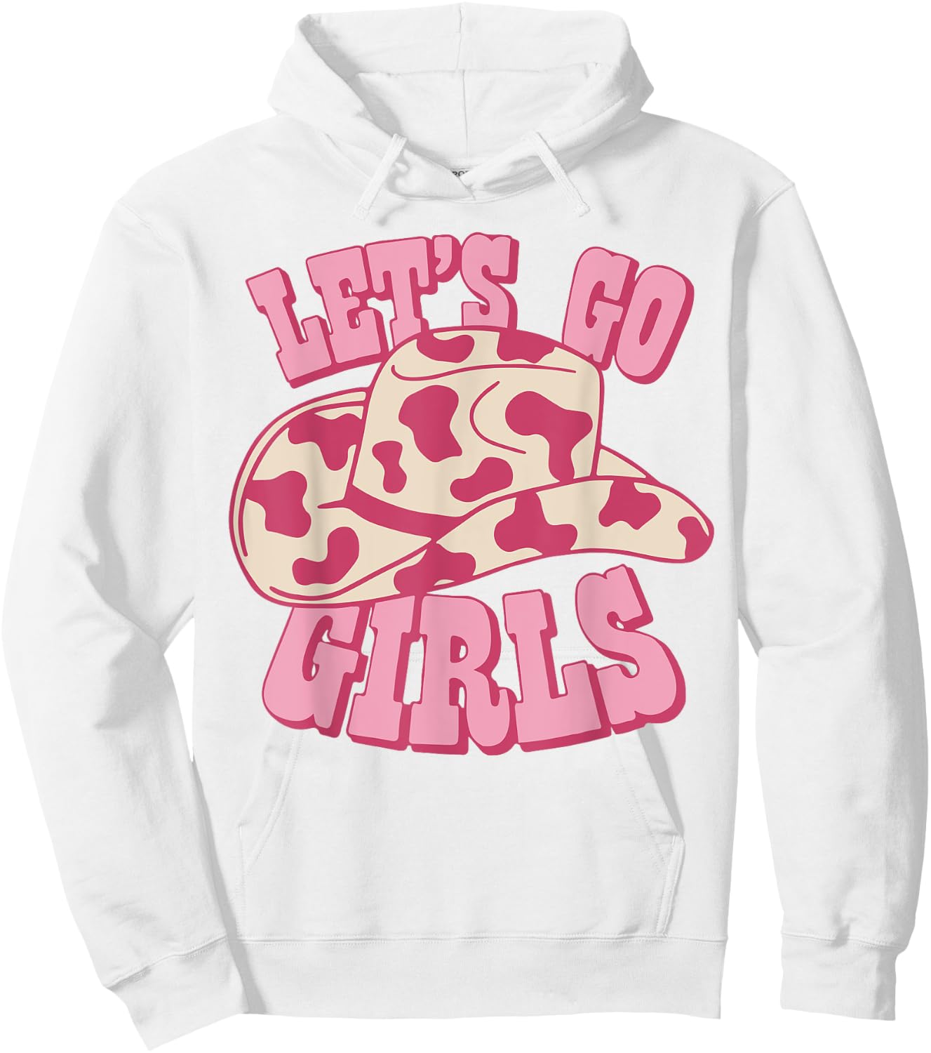 Vintage Cowboy Hat Let's Go Girls Western Pink Cowgirls Hoodie - Hoodie | White