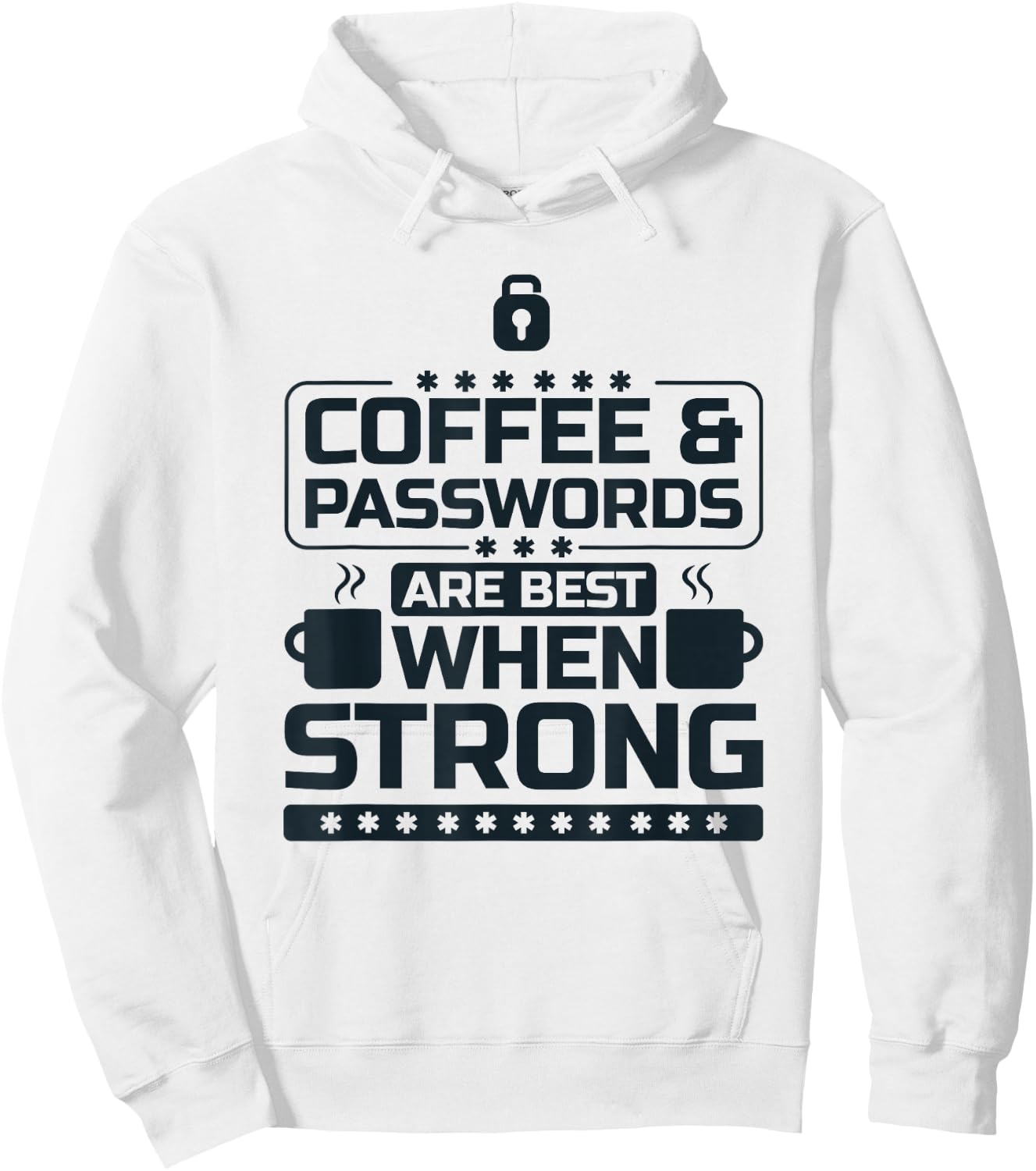 Coffee and Passwords Are Best When Strong, Cyber Security Hoodie - Hoodie | White