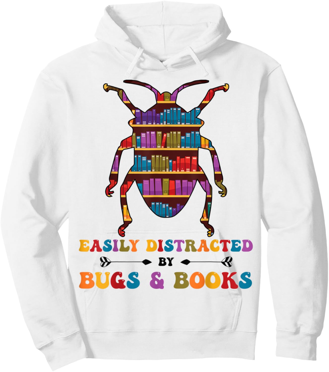 Bug Insects Easily Distracted By Bugs Book Librarian Reading Hoodie - Hoodie | White