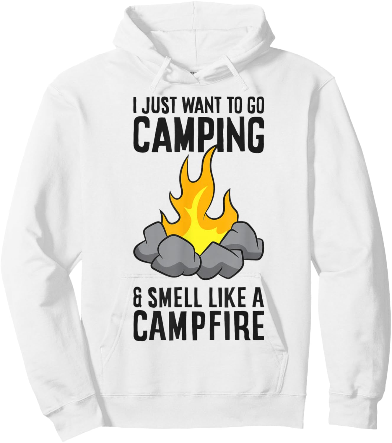 I Just Want To Go Camping And Smell Like A Campfire Hoodie - Hoodie | White