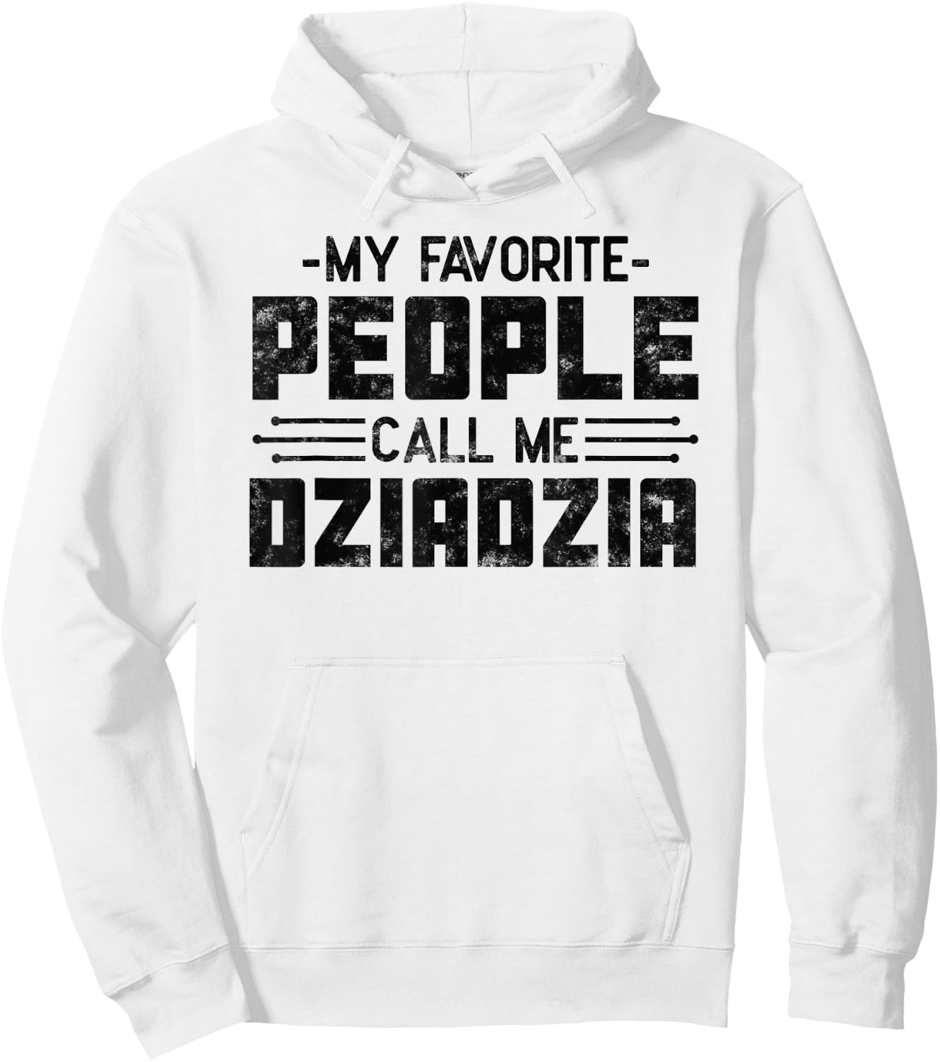 My Favorite People Call Me Dziadzia gifts for Funny Dziadzia Hoodie - Hoodie | White