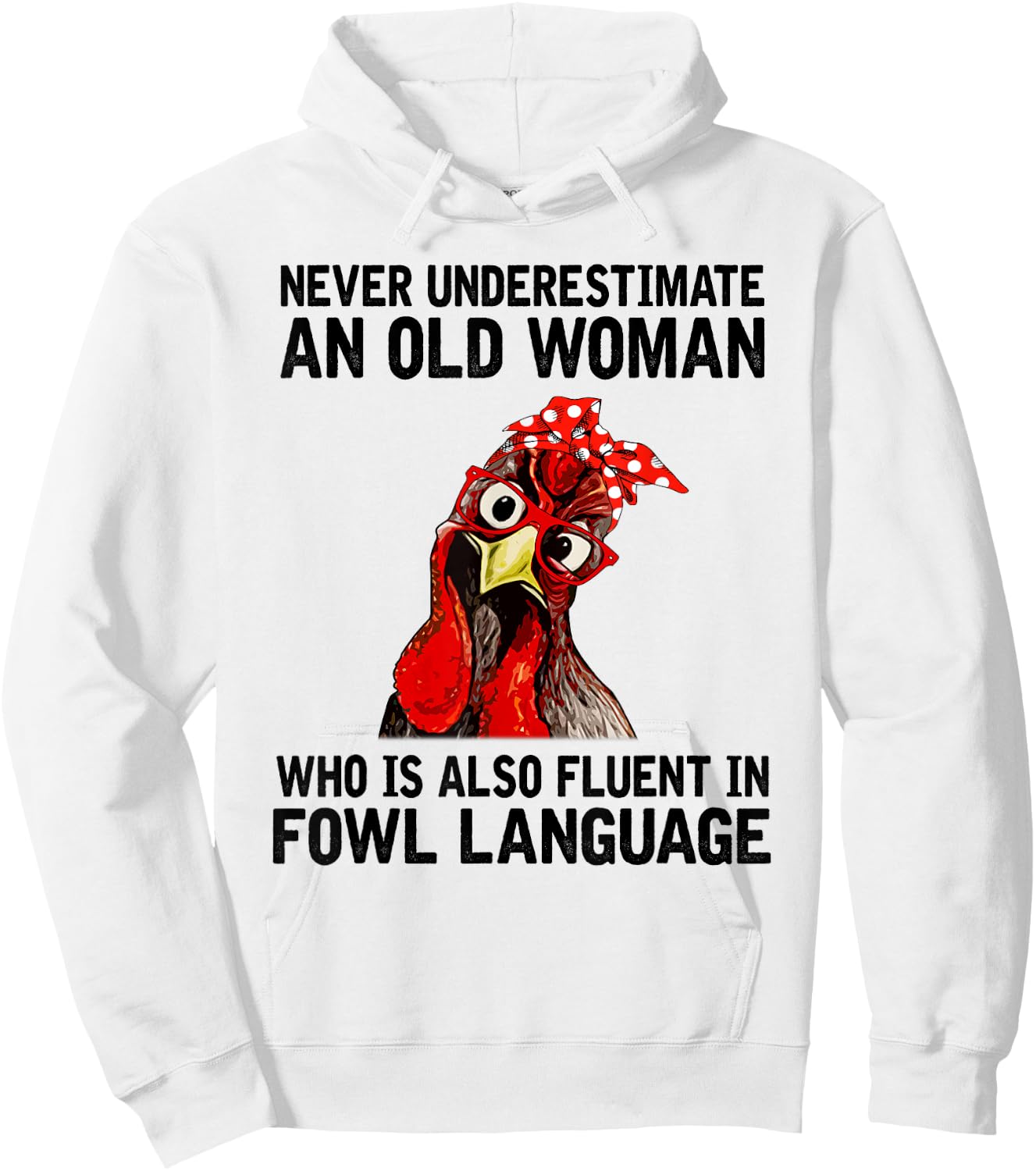 Never Underestimate An Old Woman Who Is Also Fluent Chickens Hoodie - Hoodie | White