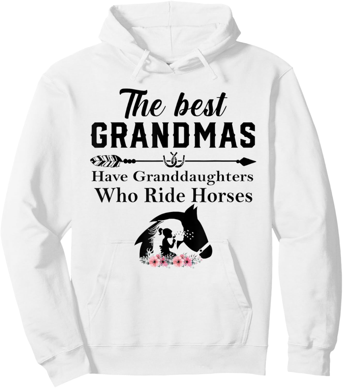 The Best Grandmas Have Granddaughters Who Ride Horses Hoodie - Hoodie | White