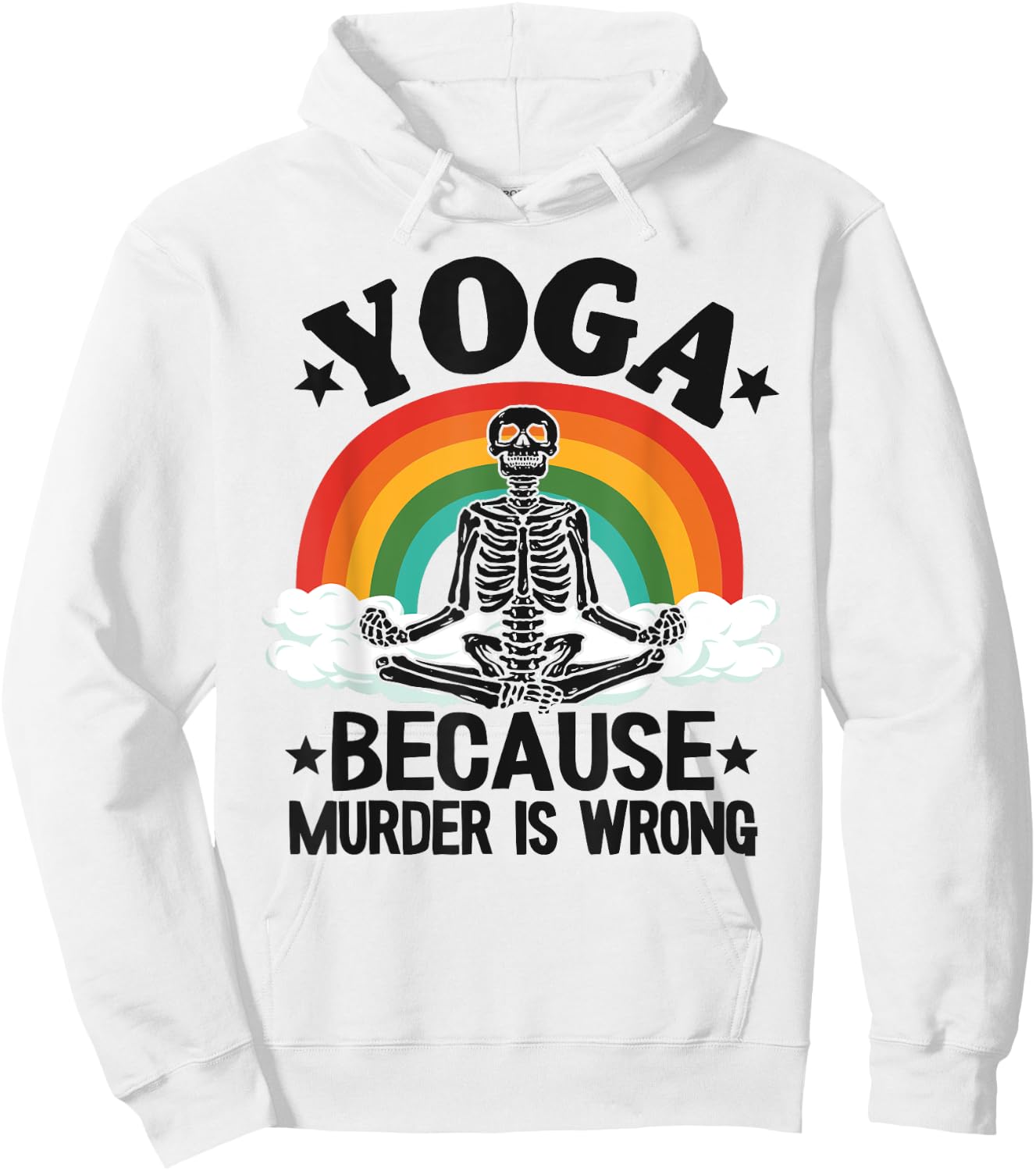 Yoga Because Murder Is Wrong Rainbow Skeleton Doing Yoga Hoodie - Hoodie | White
