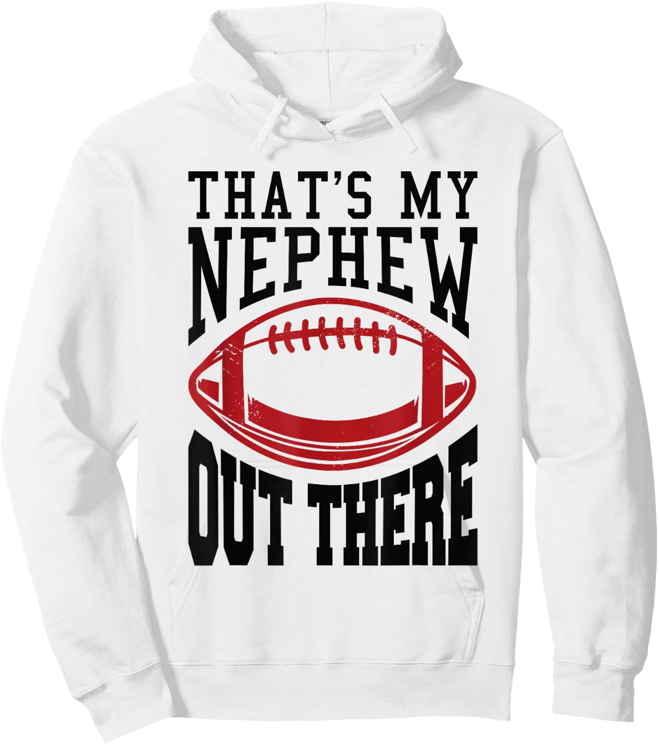Football Nephew That's My Nephew Out There Hoodie - Hoodie | White