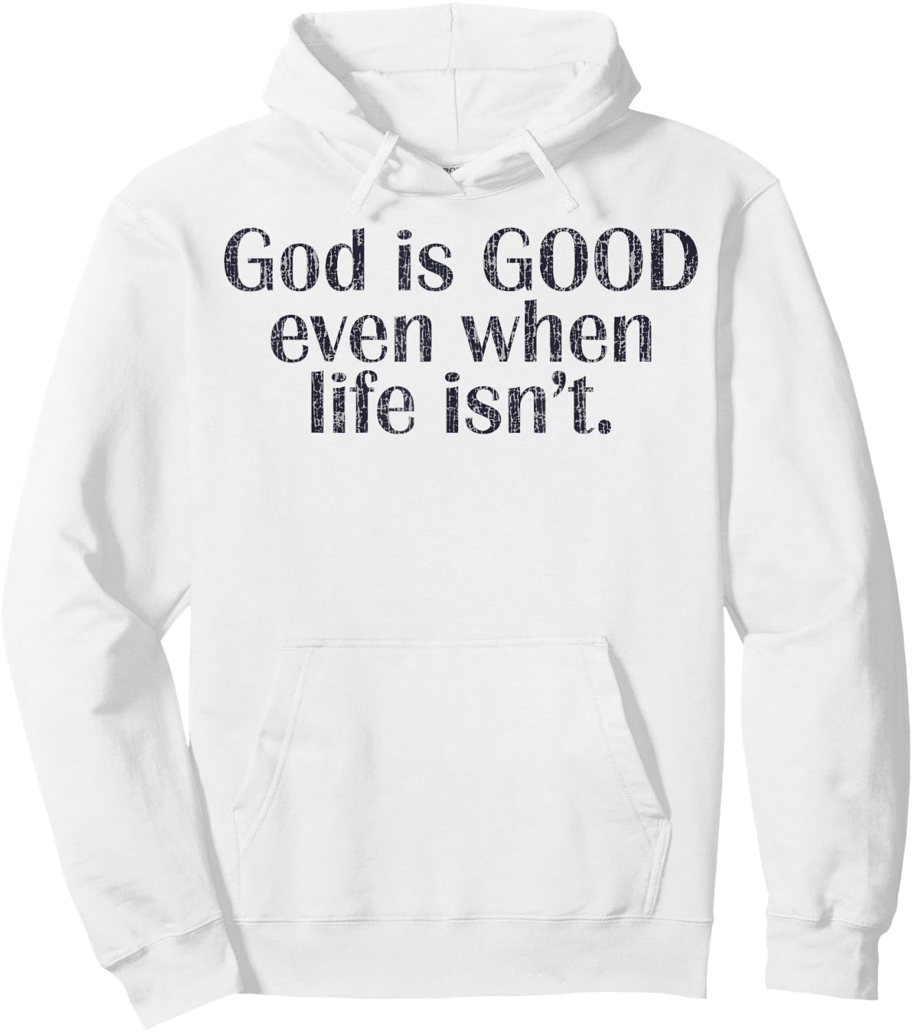 God Is Good Even When Life Isn't Christian Hoodie - Hoodie | White