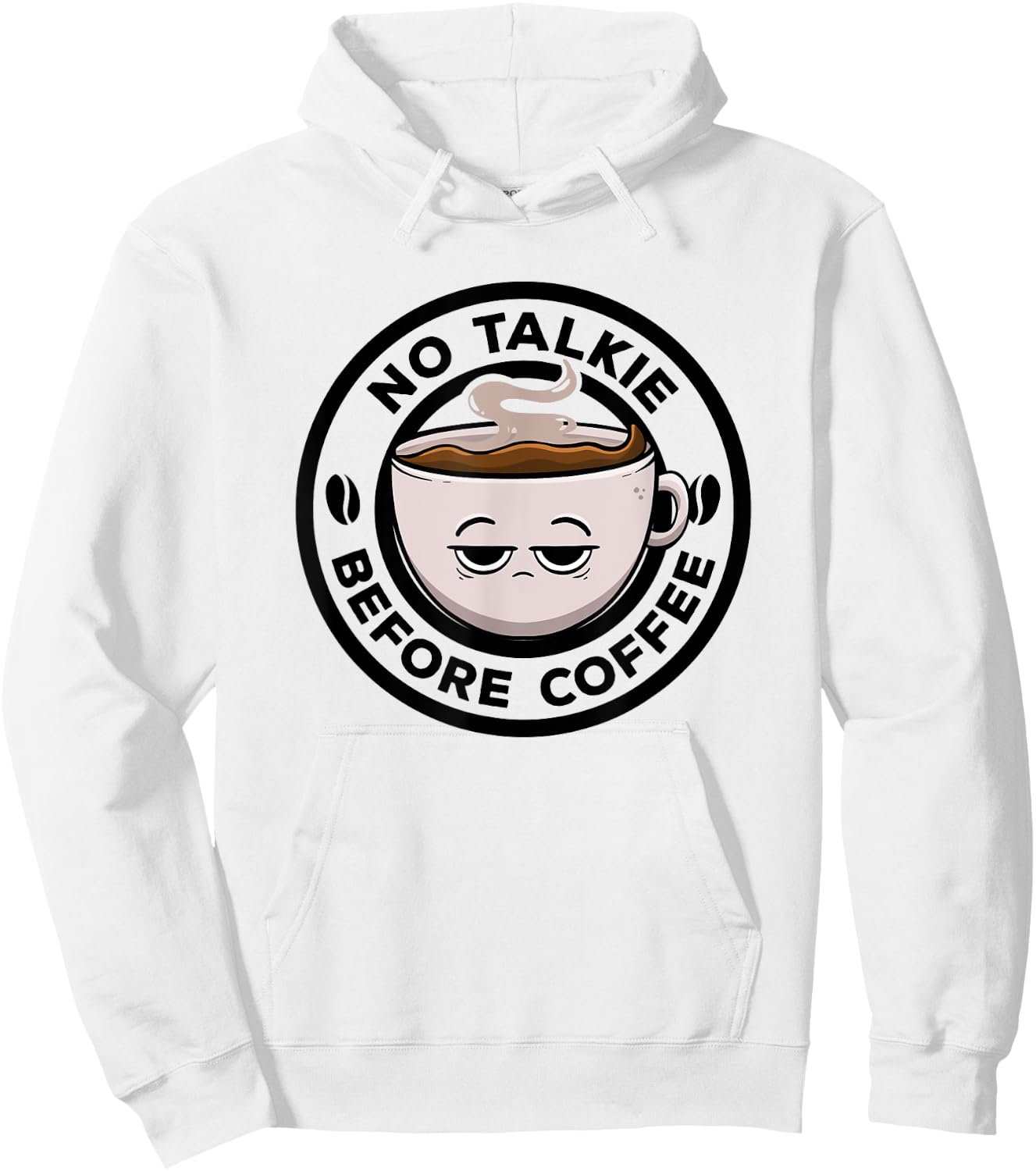 No Talkie Before Coffee Lover Funny Caffeine Morning Coffee Hoodie - Hoodie | White