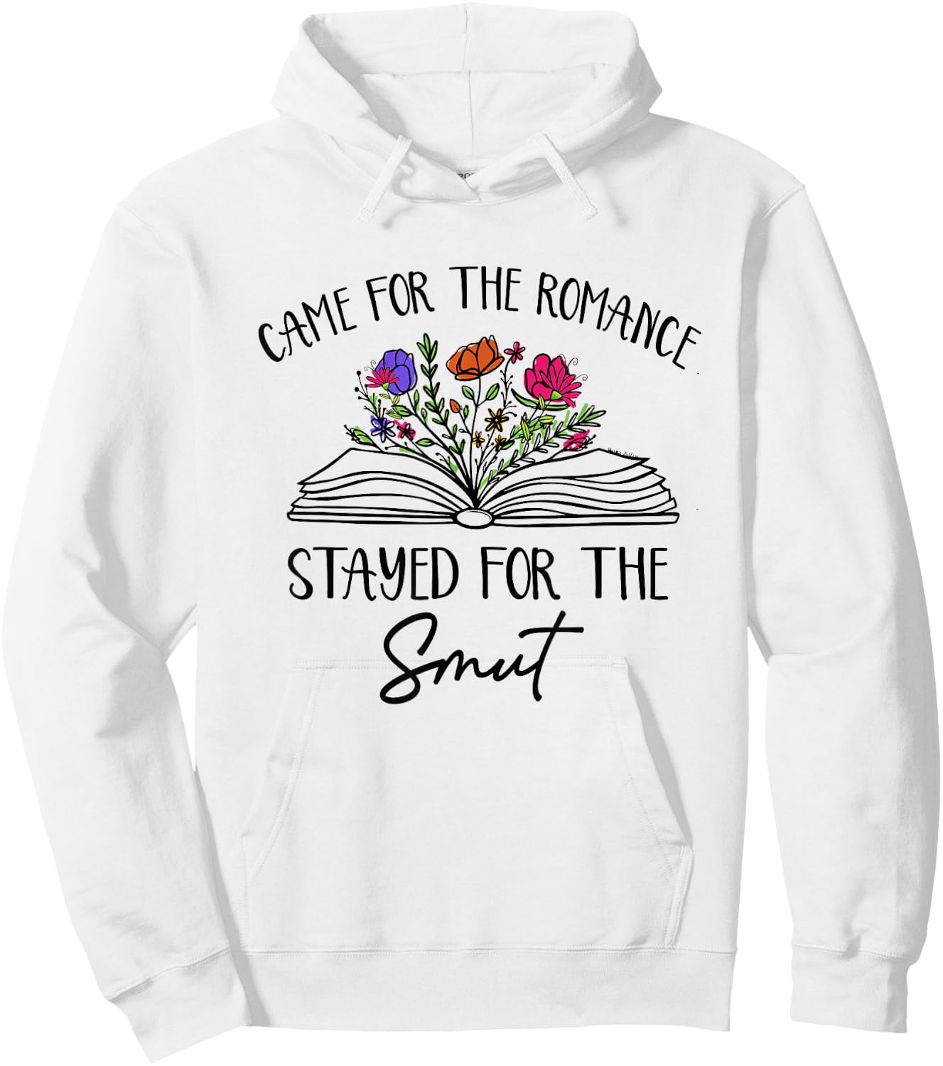 Came For The Romance Stayed For Smut Book Reading Bookish Hoodie - Hoodie | White