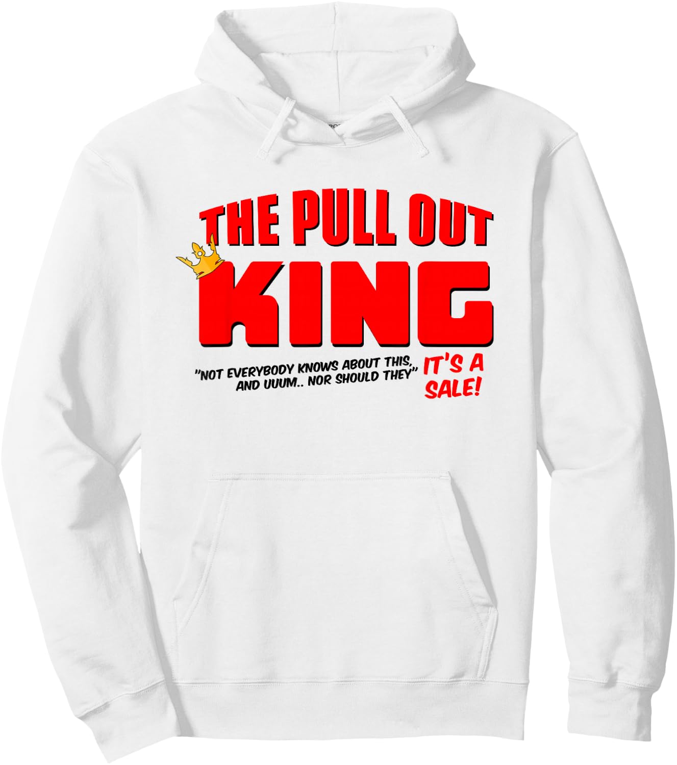 The Pull Out King Hoodie - Hoodie | White