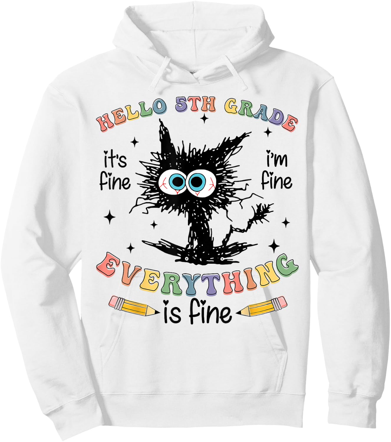 Black Cat Hello 5th Grade Its Fine Im Fine Everything Fine Hoodie - Hoodie | White