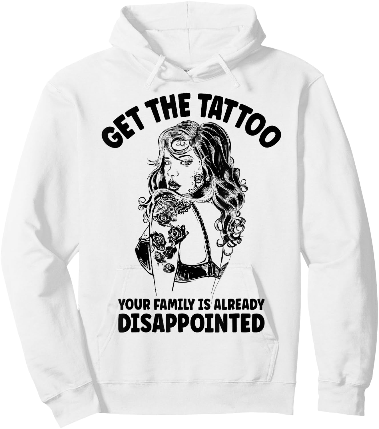 Get the Tattoo Your Family is Already Disappointed Hoodie - Hoodie | White