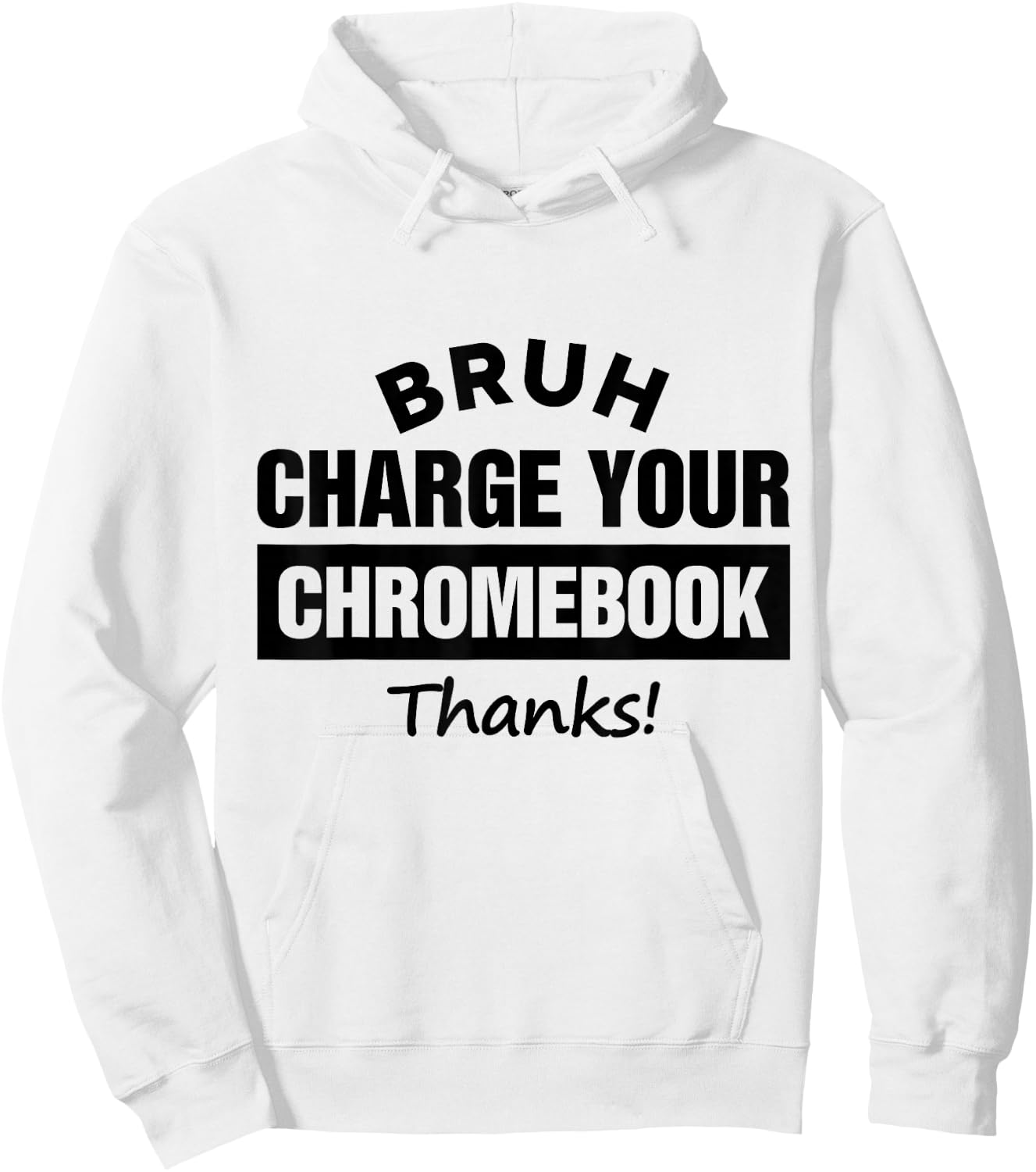 Bruh Charge Your Chromebook - Funny Teachers Hoodie - Hoodie | White
