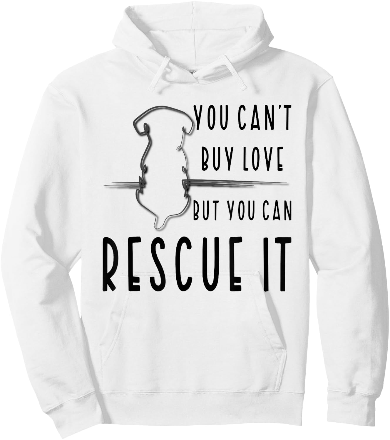 You Can't Buy Love But You Can Rescue Animal Rights Activist Hoodie - Hoodie | White