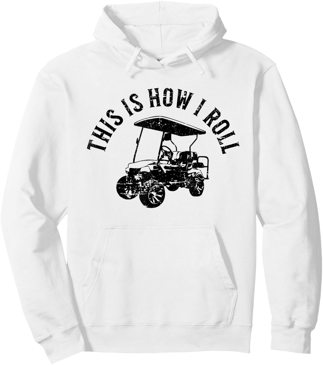 This Is How I Roll Funny Golf Cart Humor Distressed Design Hoodie - Hoodie | White
