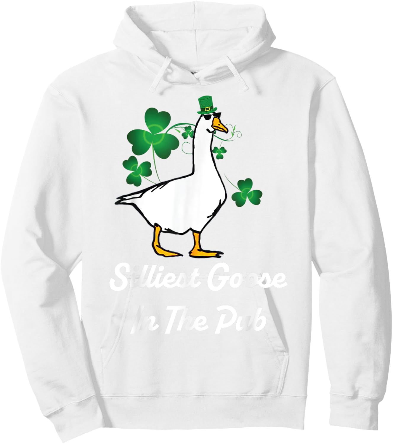 Silliest Goose In The Pub Funny St Patrick's Day Hoodie - Hoodie | White