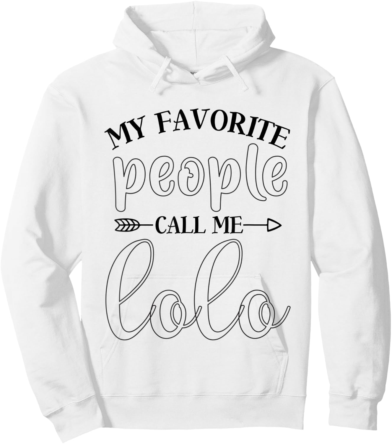 My Favorite People Call Me Lolo Funny Gift Lolo Hoodie - Hoodie | White