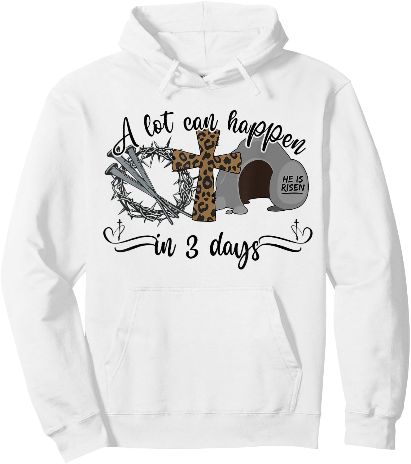 A Lot Can Happen in 3 Days Christian Easter Day Religious Hoodie - Hoodie | White