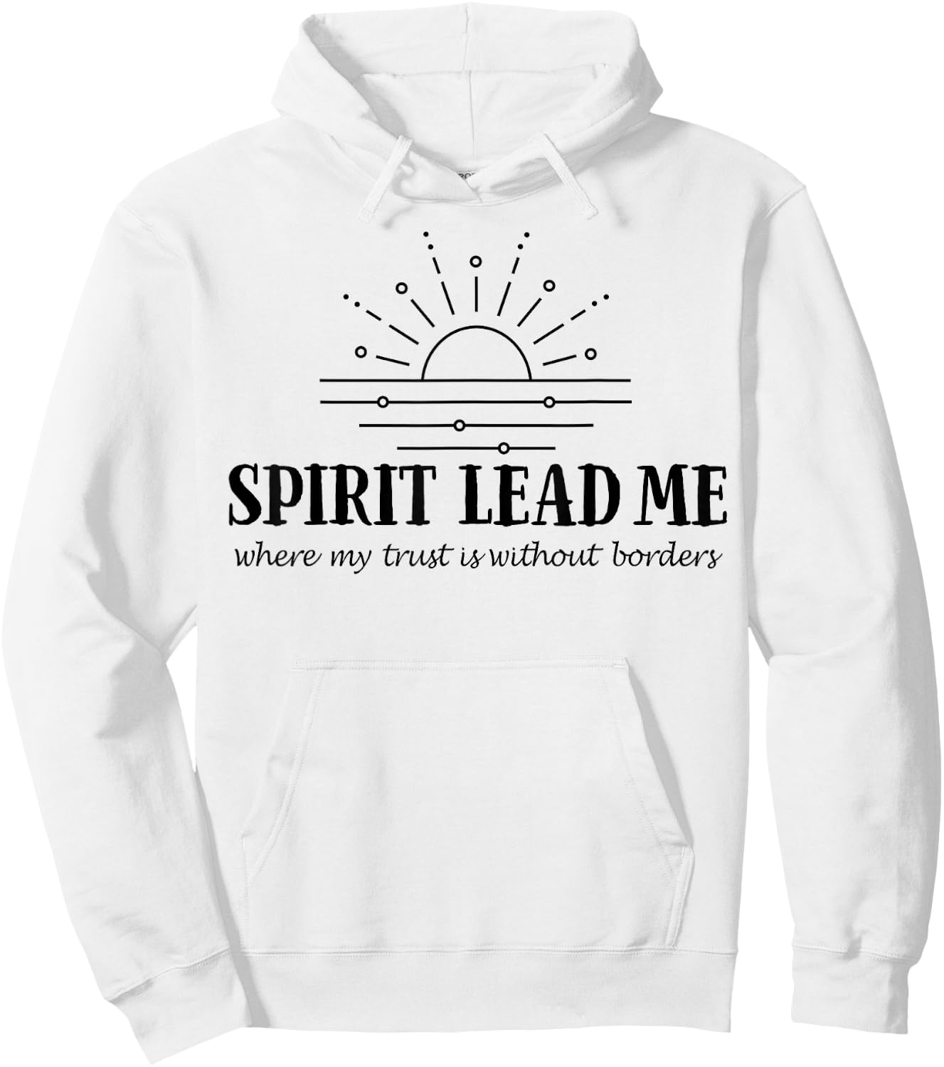 Spirit Lead Me Where My Trust Is Without Border Hoodie - Hoodie | White